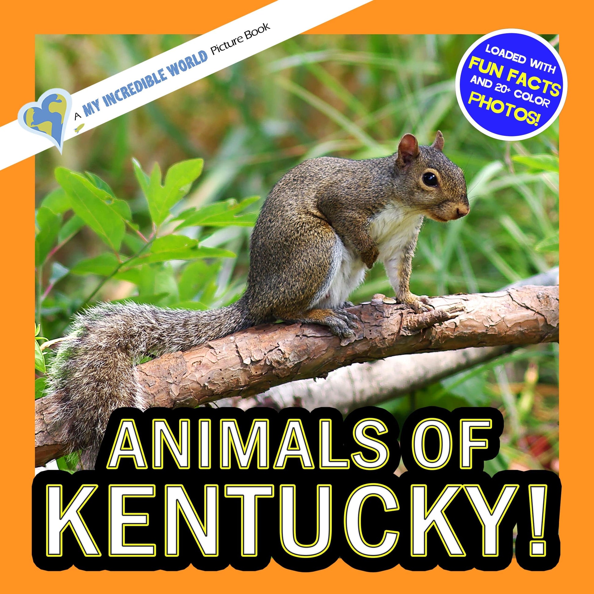 Animals of Kentucky! A My Incredible World Picture Book for Children