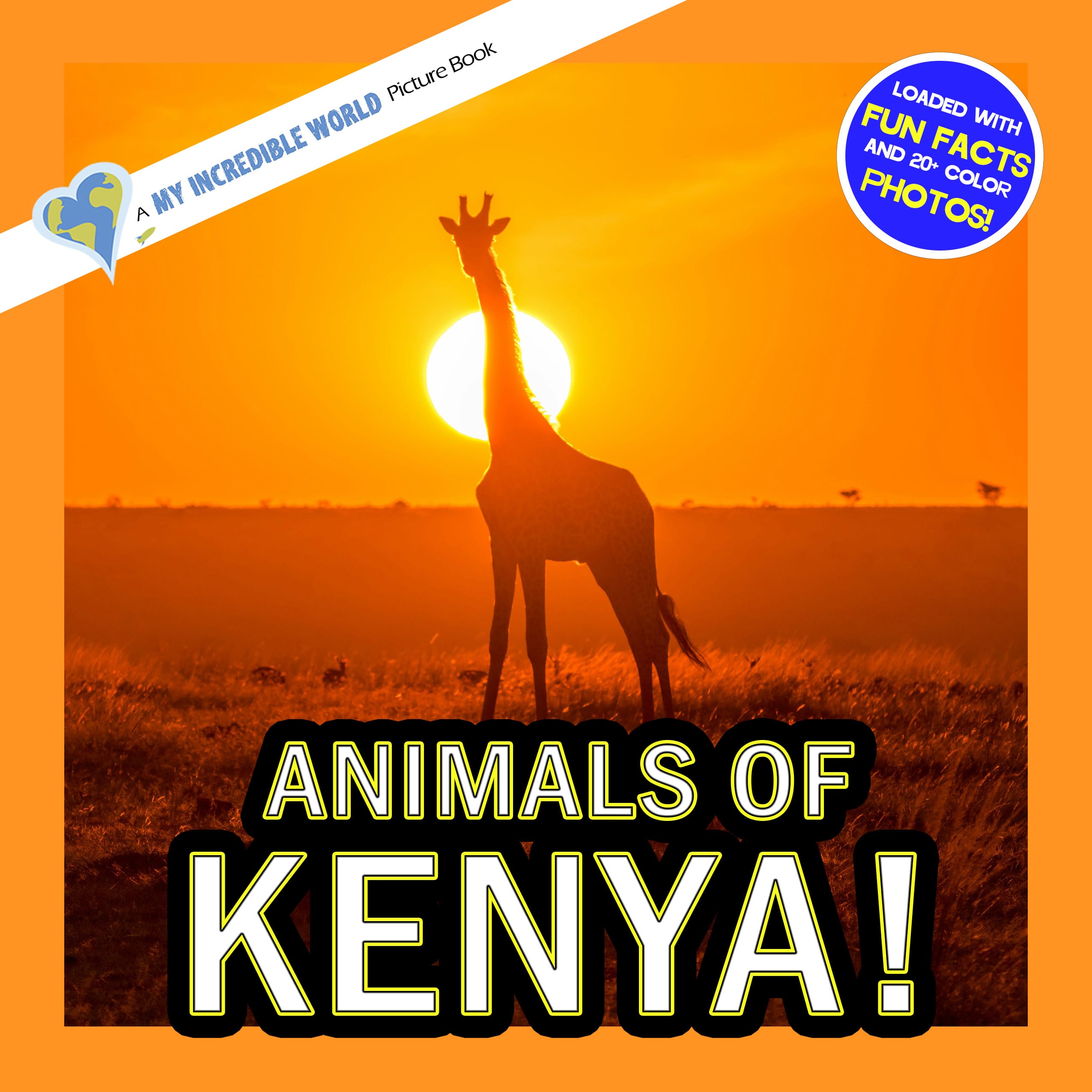 Animals of Kenya! A My Incredible World Picture Book for Children