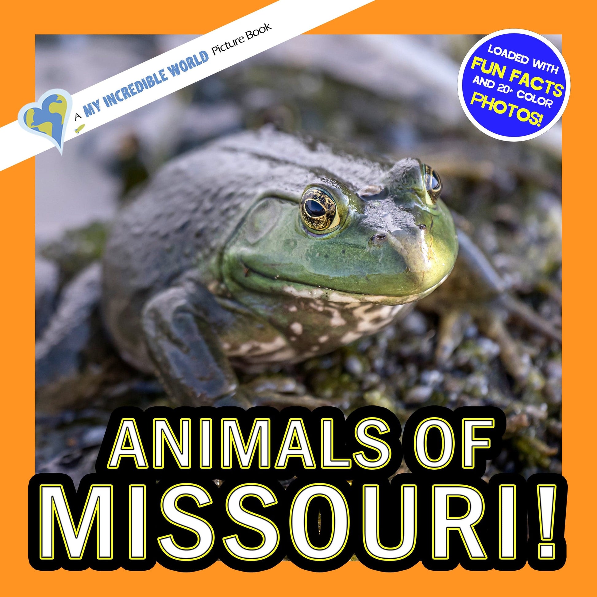Animals of Missouri! A My Incredible World Picture Book for Children
