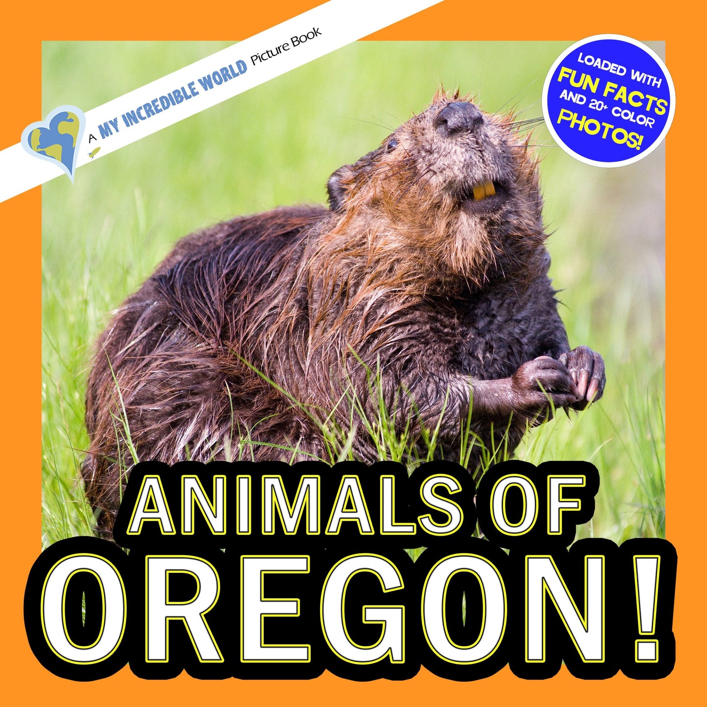 Animals of Oregon! A My Incredible World Picture Book for Children
