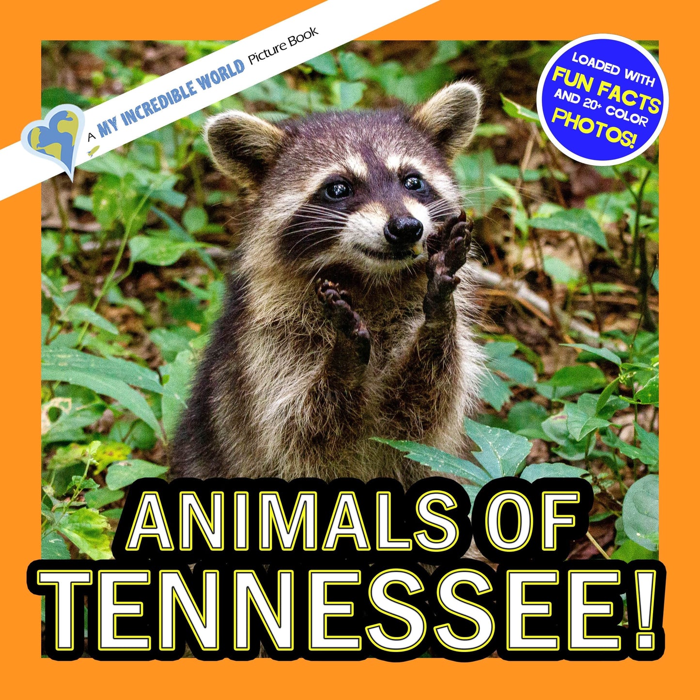 Animals of Tennessee! A My Incredible World Picture Book for Children
