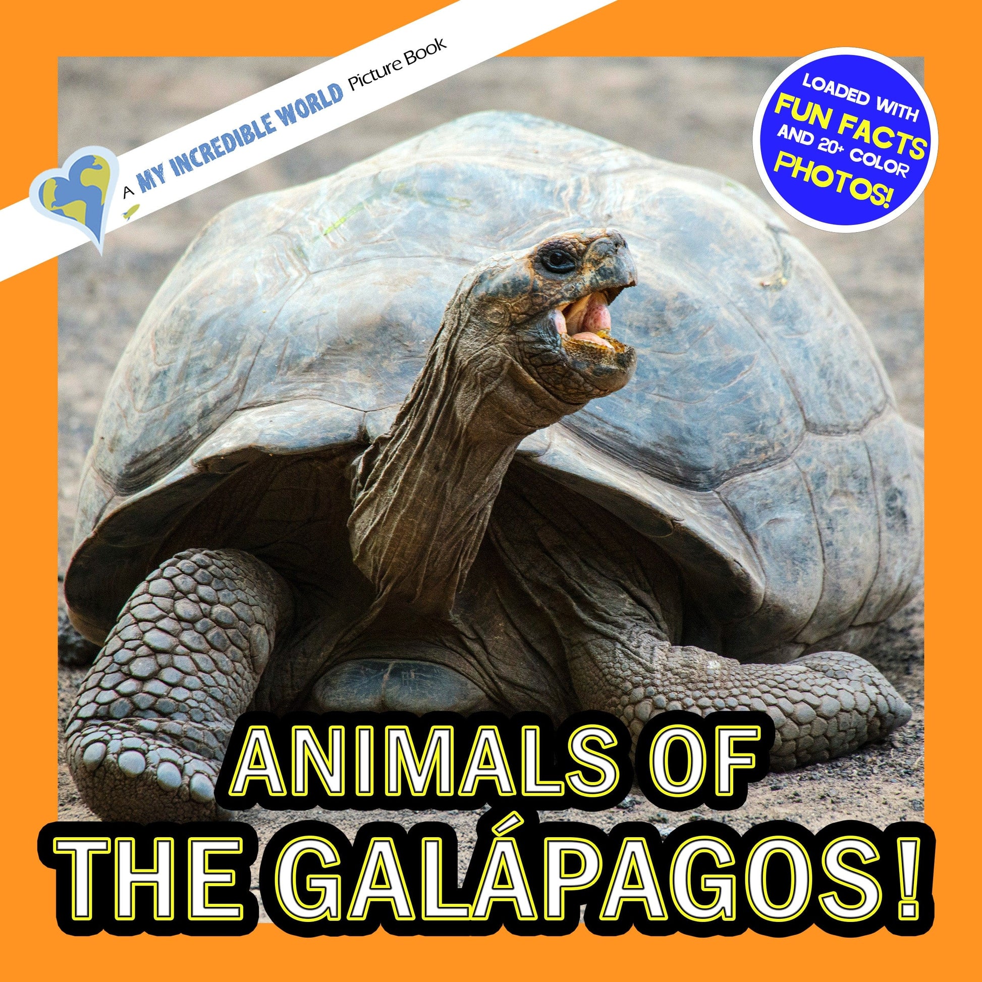 Animals of The Galapagos! A My Incredible World Picture Book for Children