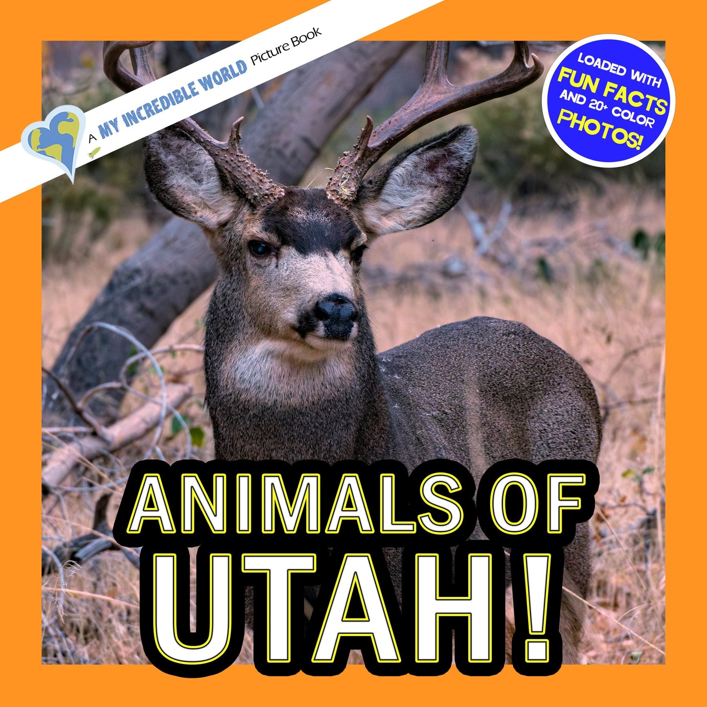 Animals of Utah! A My Incredible World Picture Book for Children