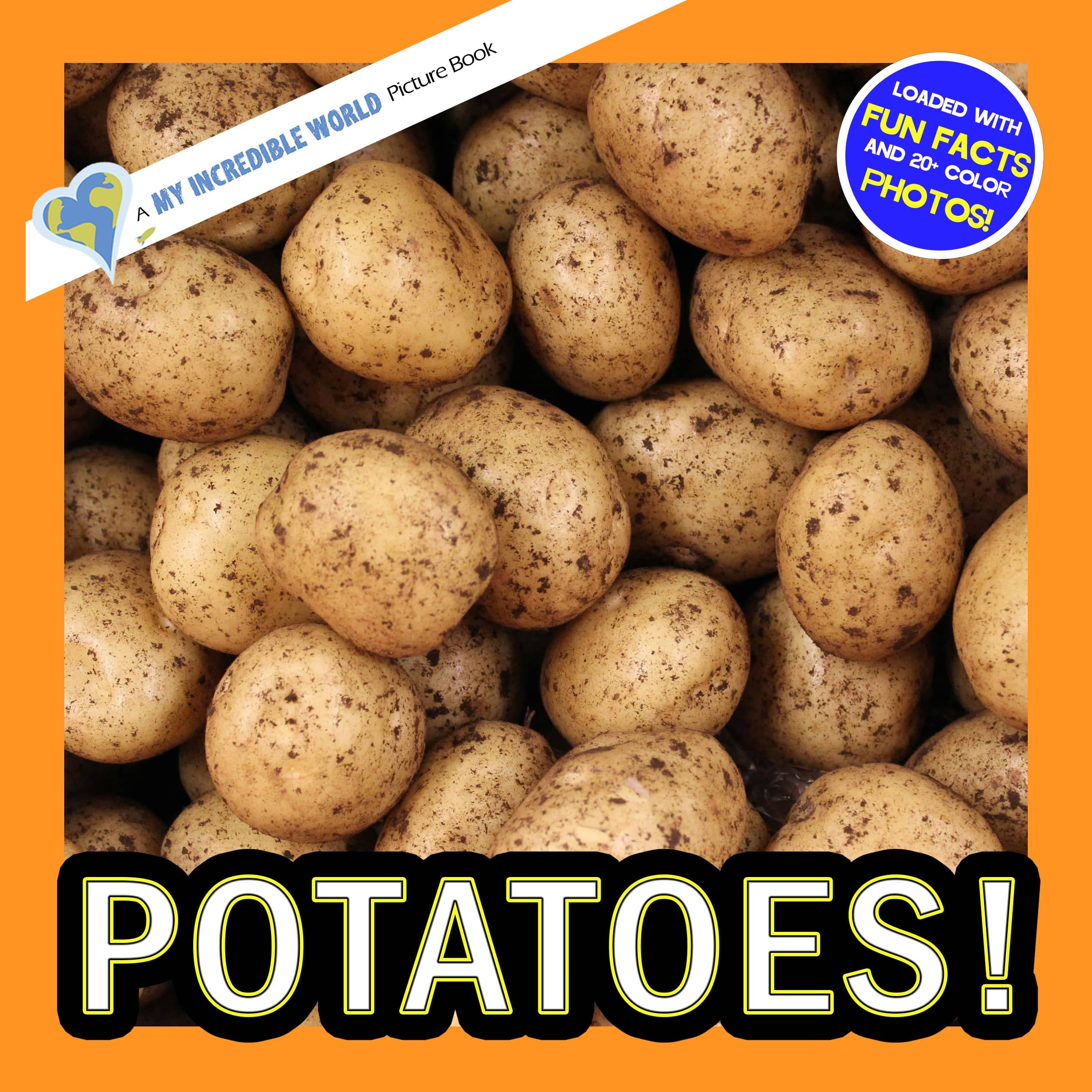 Potatoes! A My Incredible World Picture Book for Children