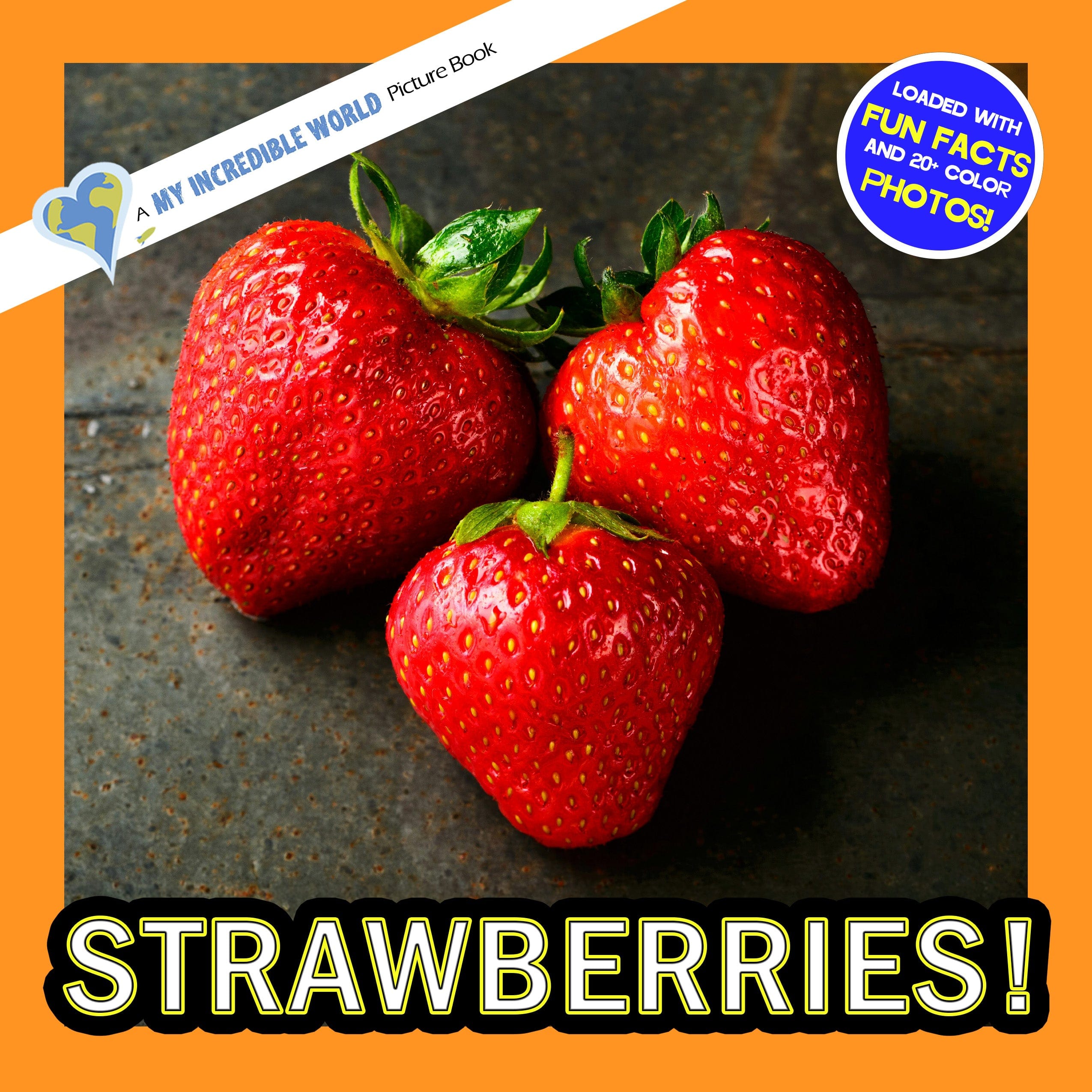 are strawberries the only fruit with seeds on outside Strawberries Book for Kids