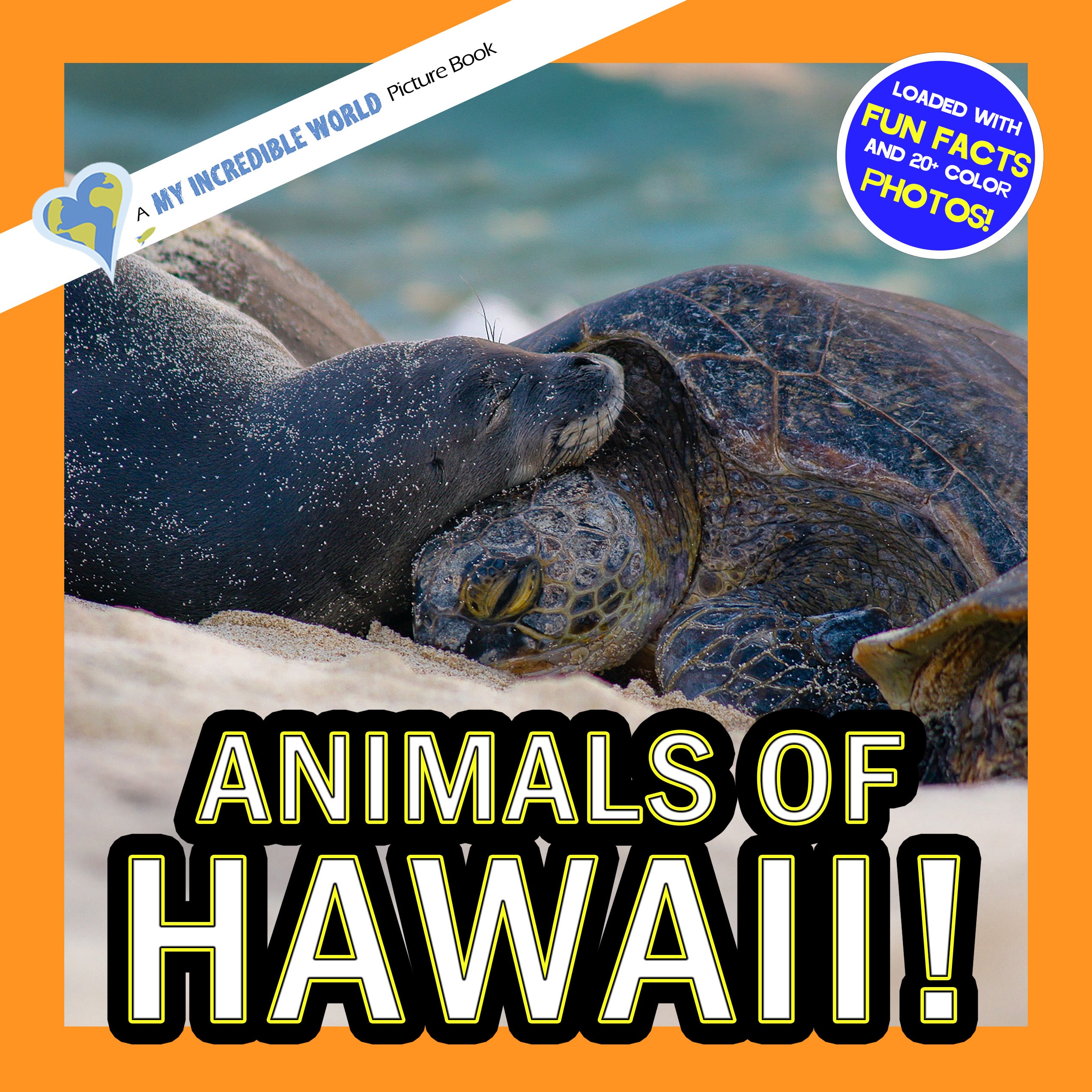 Animals of Hawaii! A My Incredible World Picture Book for Children