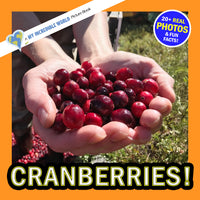 Cranberries! A My Incredible World Picture Book for Children