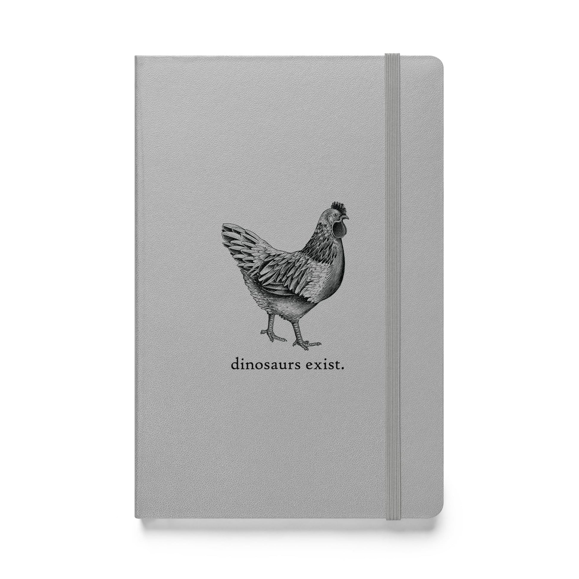 "Dinosaurs Exist" Chicken Journal / Notebook Silver