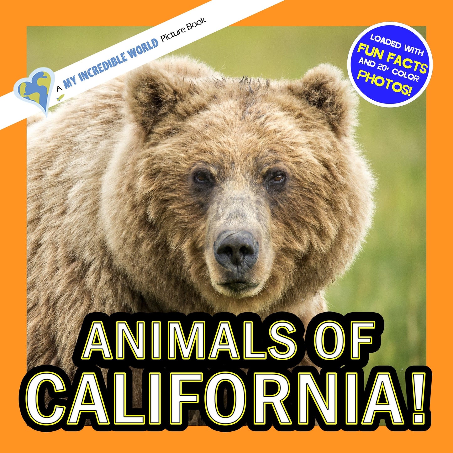 Animals of California! A My Incredible World Picture Book for Children