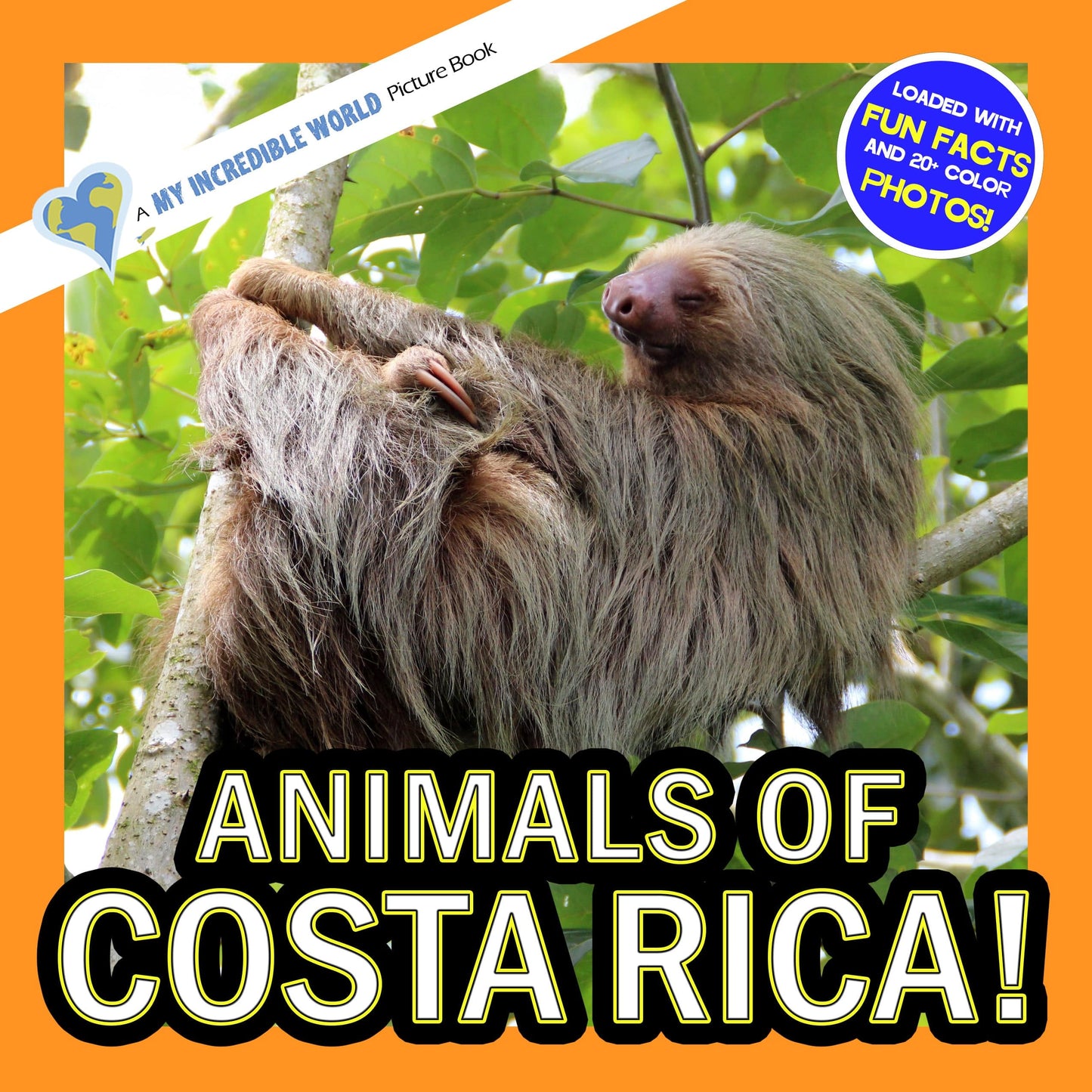 Animals of Costa Rica! A My Incredible World Picture Book for Children