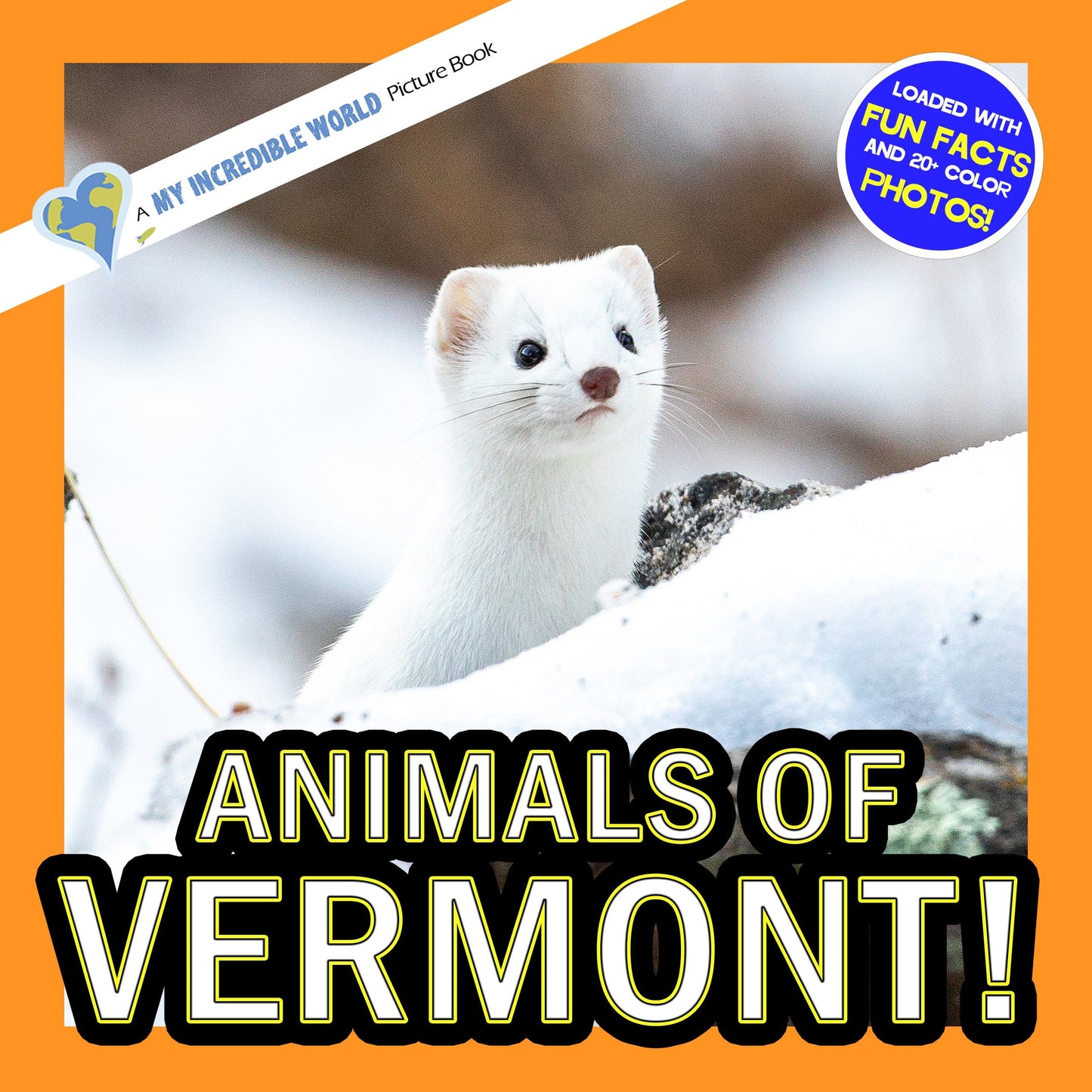 Animals of Vermont! A My Incredible World Picture Book for Children