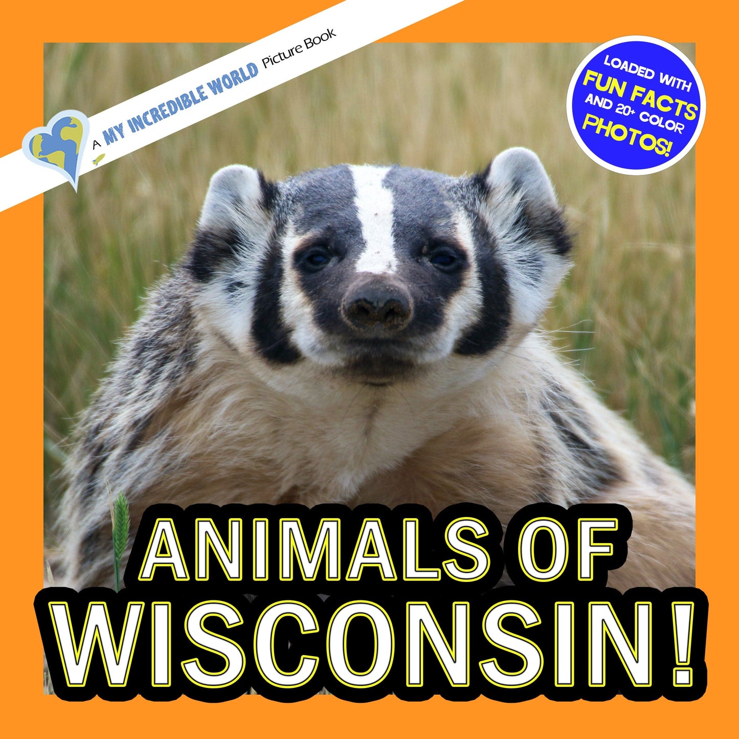 Animals of Wisconsin! A My Incredible World Picture Book for Children