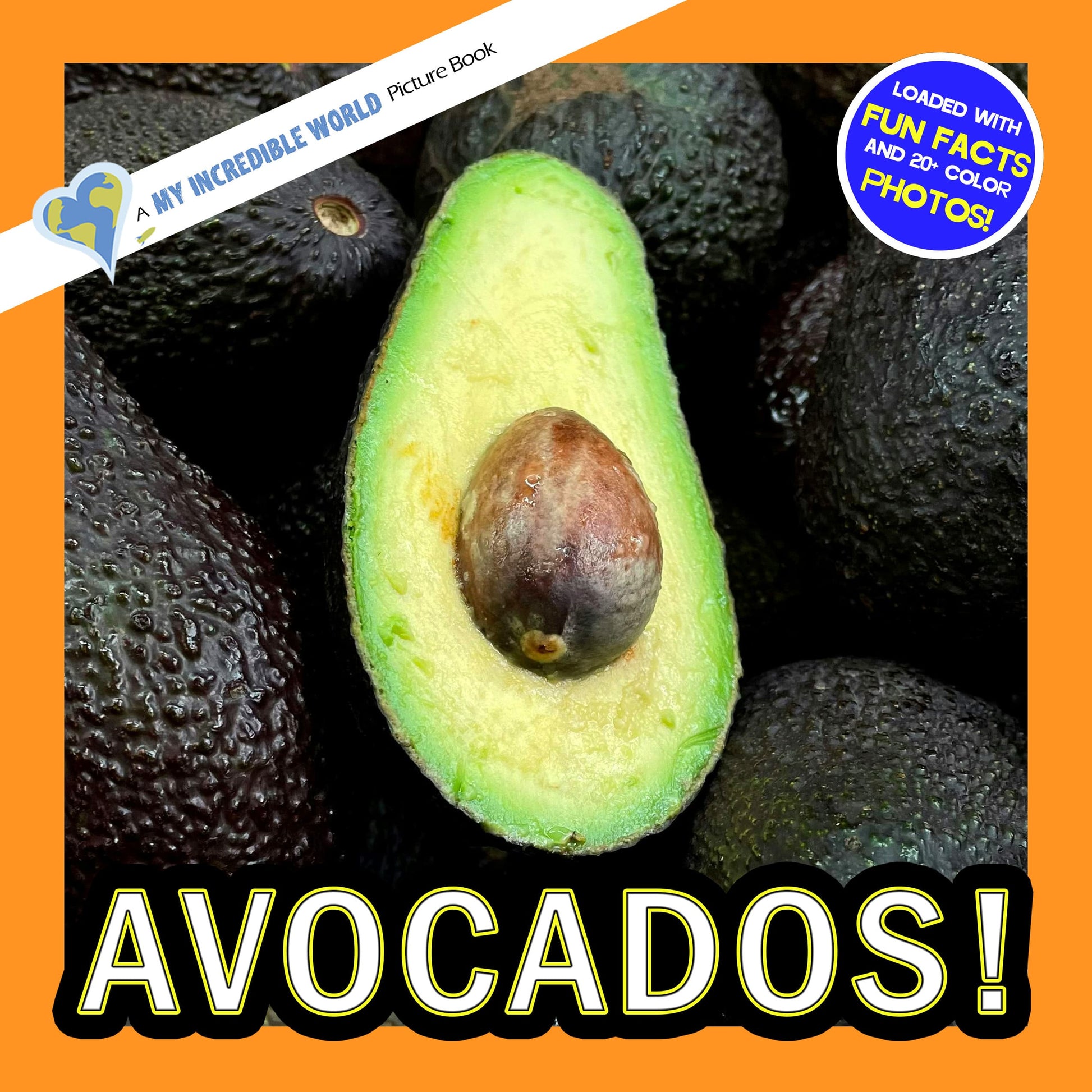Avocados! A My Incredible World Picture Book for Children