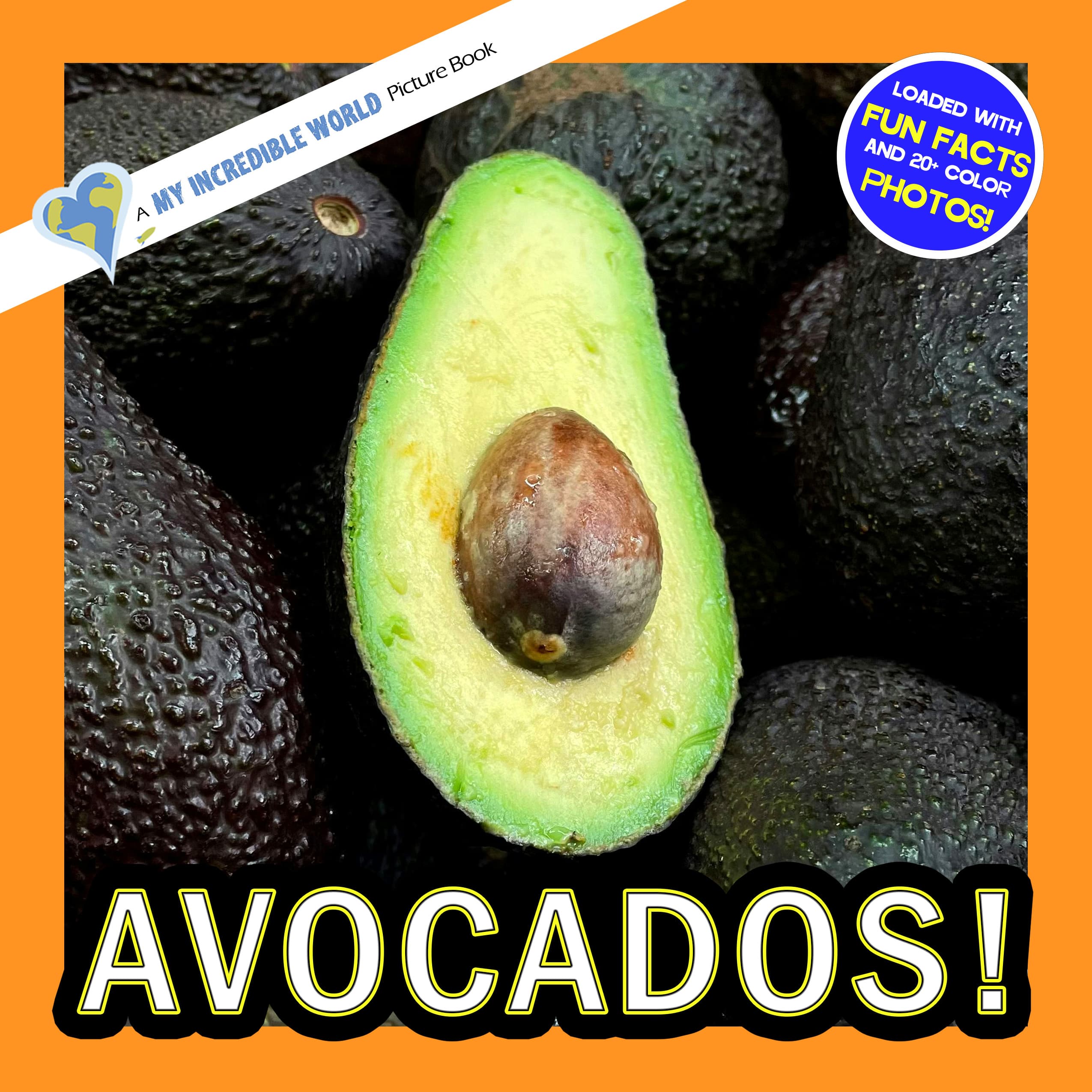 Avocados! A My Incredible World Picture Book for Children