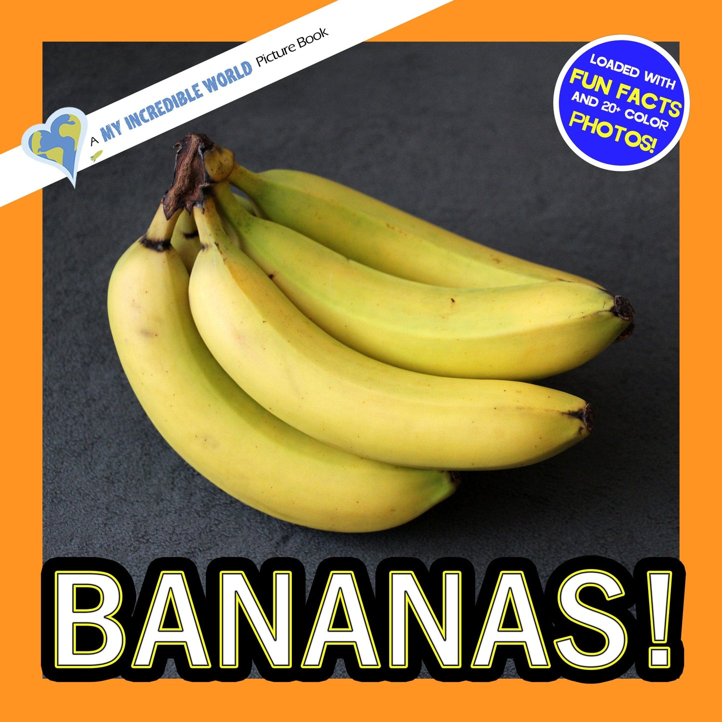 Bananas! A My Incredible World Picture Book for Children