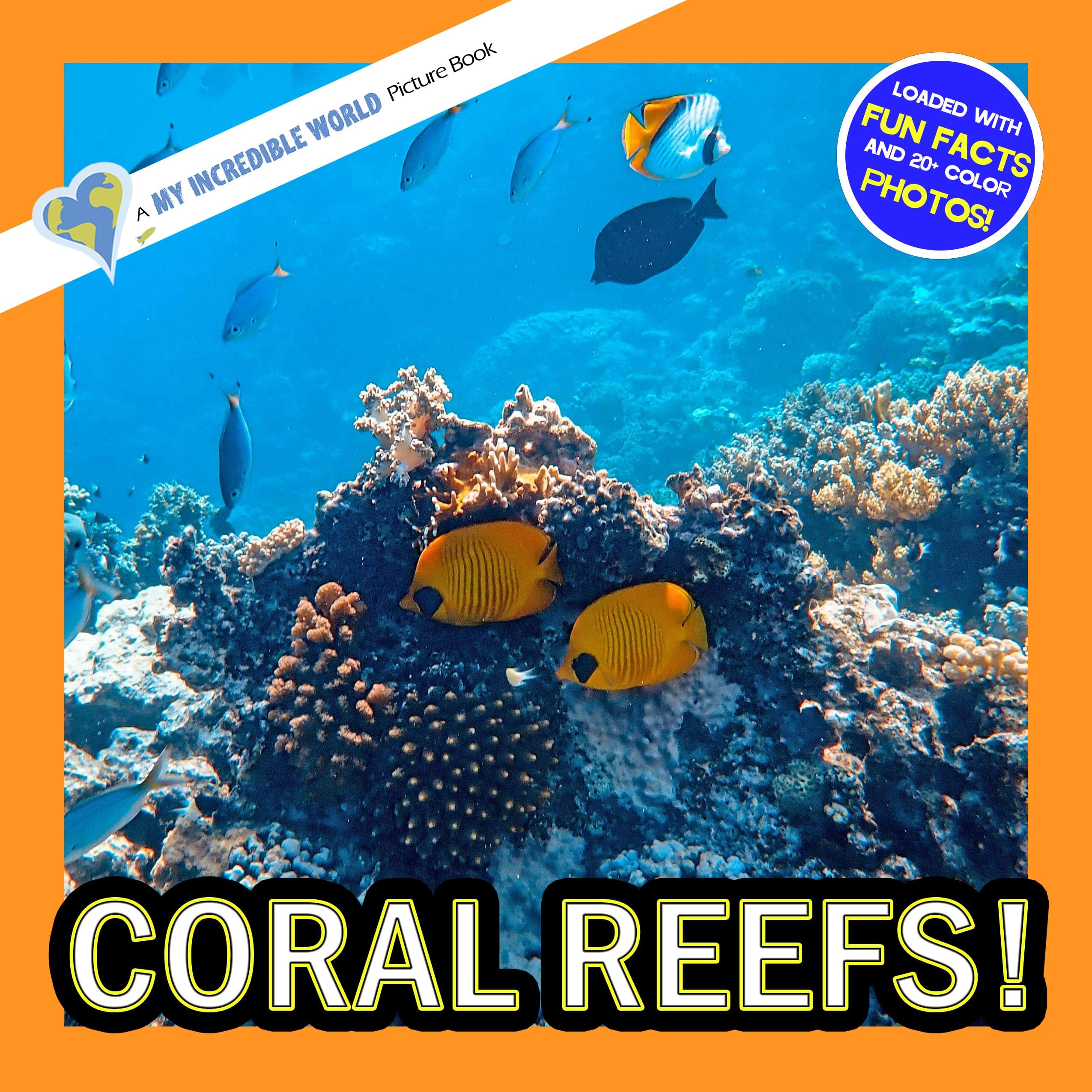 Coral Reefs: A My Incredible World Picture Book for Children