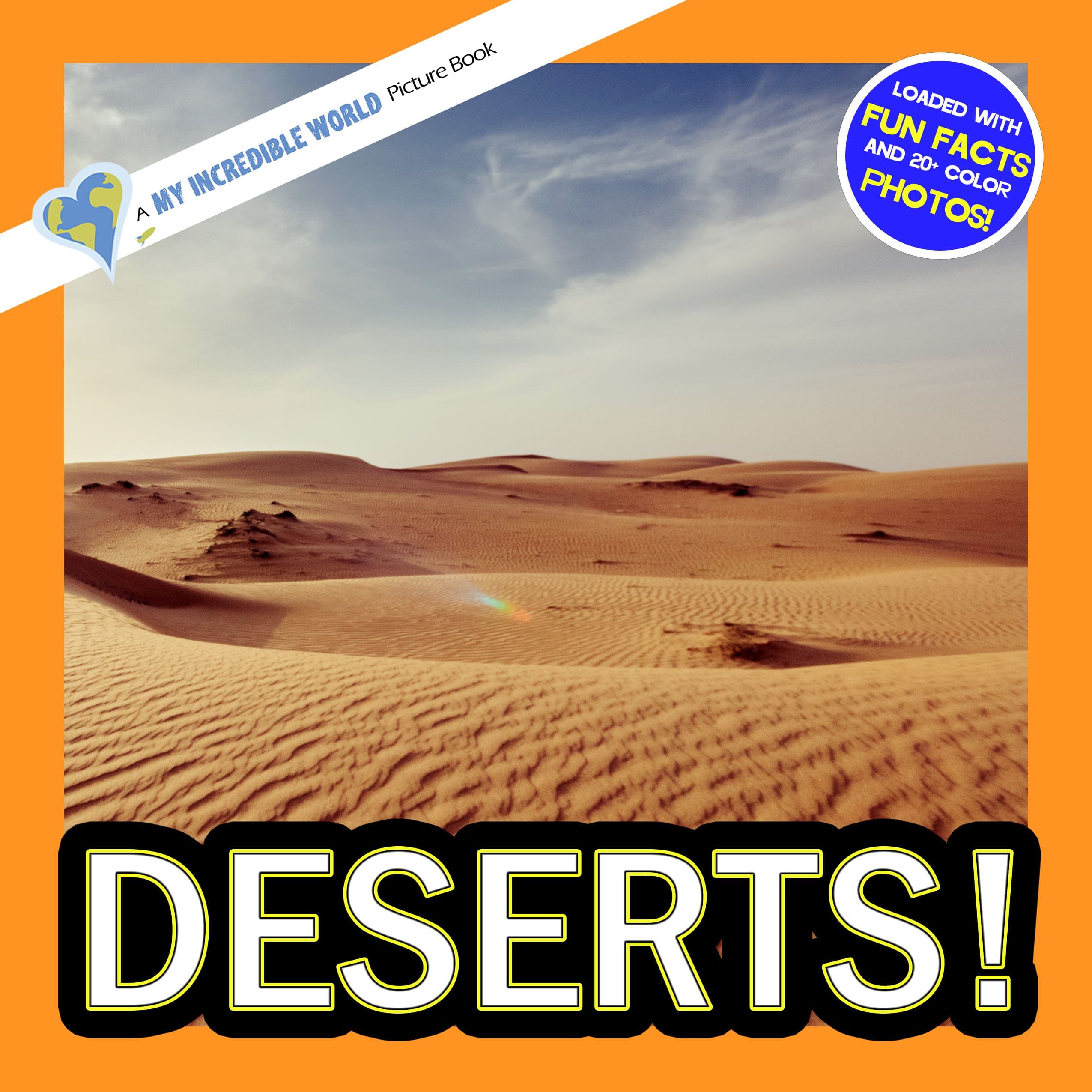 Deserts! A My Incredible World Picture Book for Children