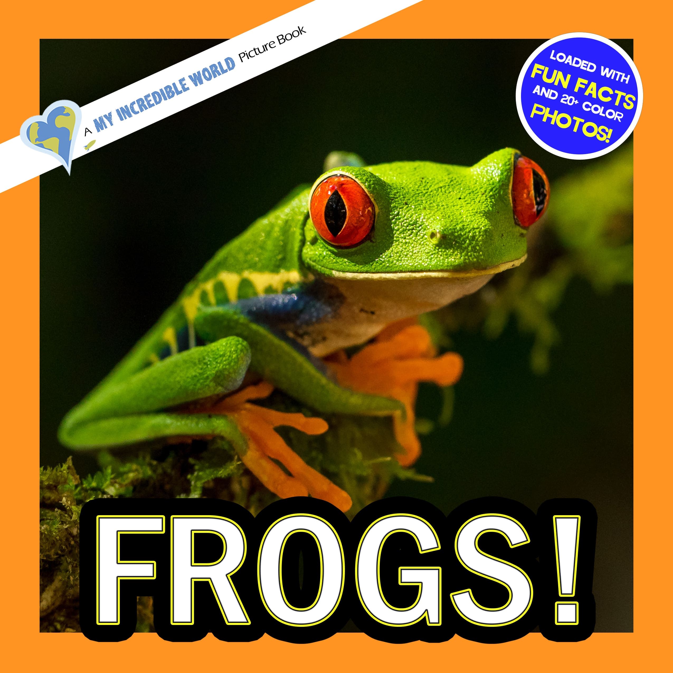 Frogs! A My Incredible World Picture Book for Children