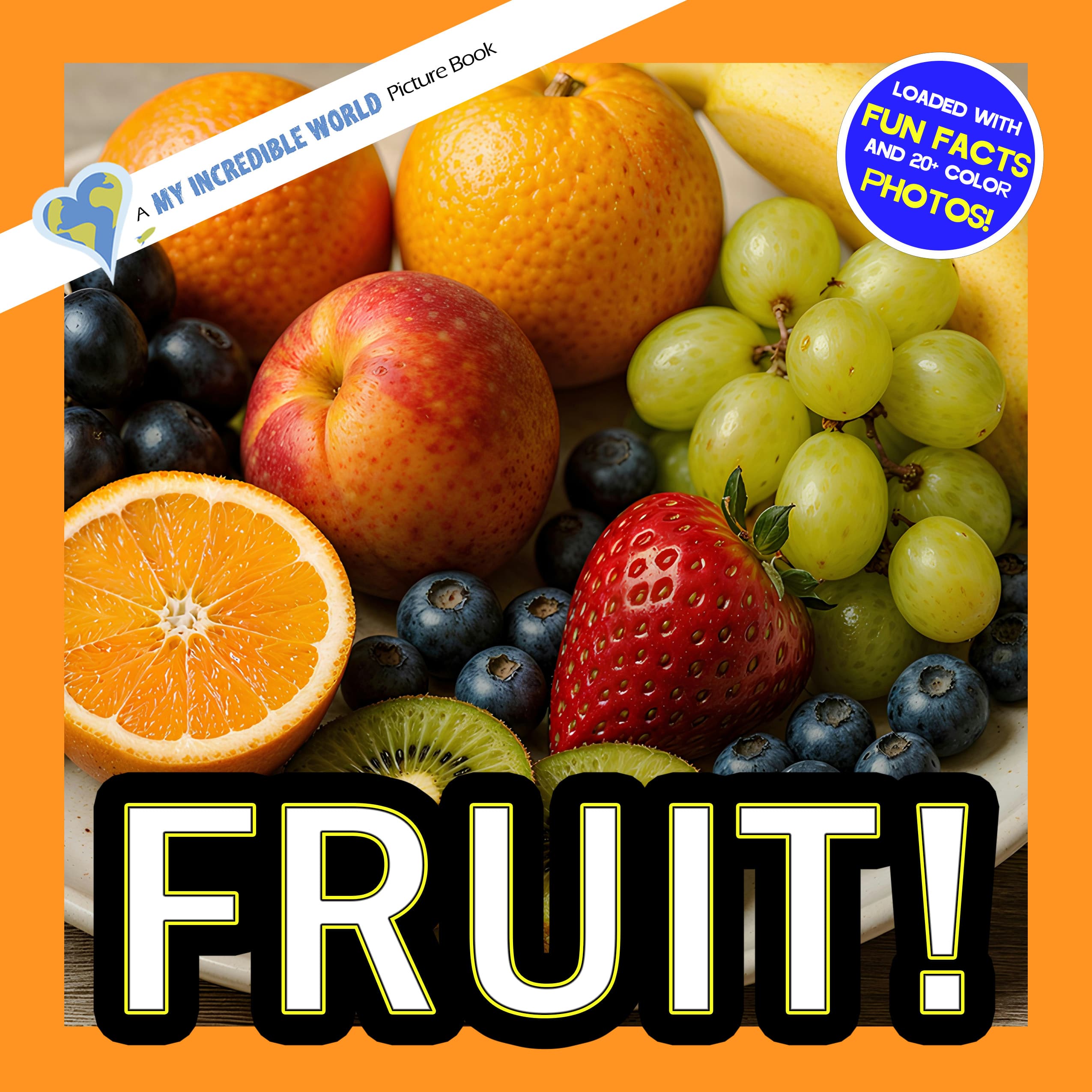 Fruit! A My Incredible World Picture Book for Children