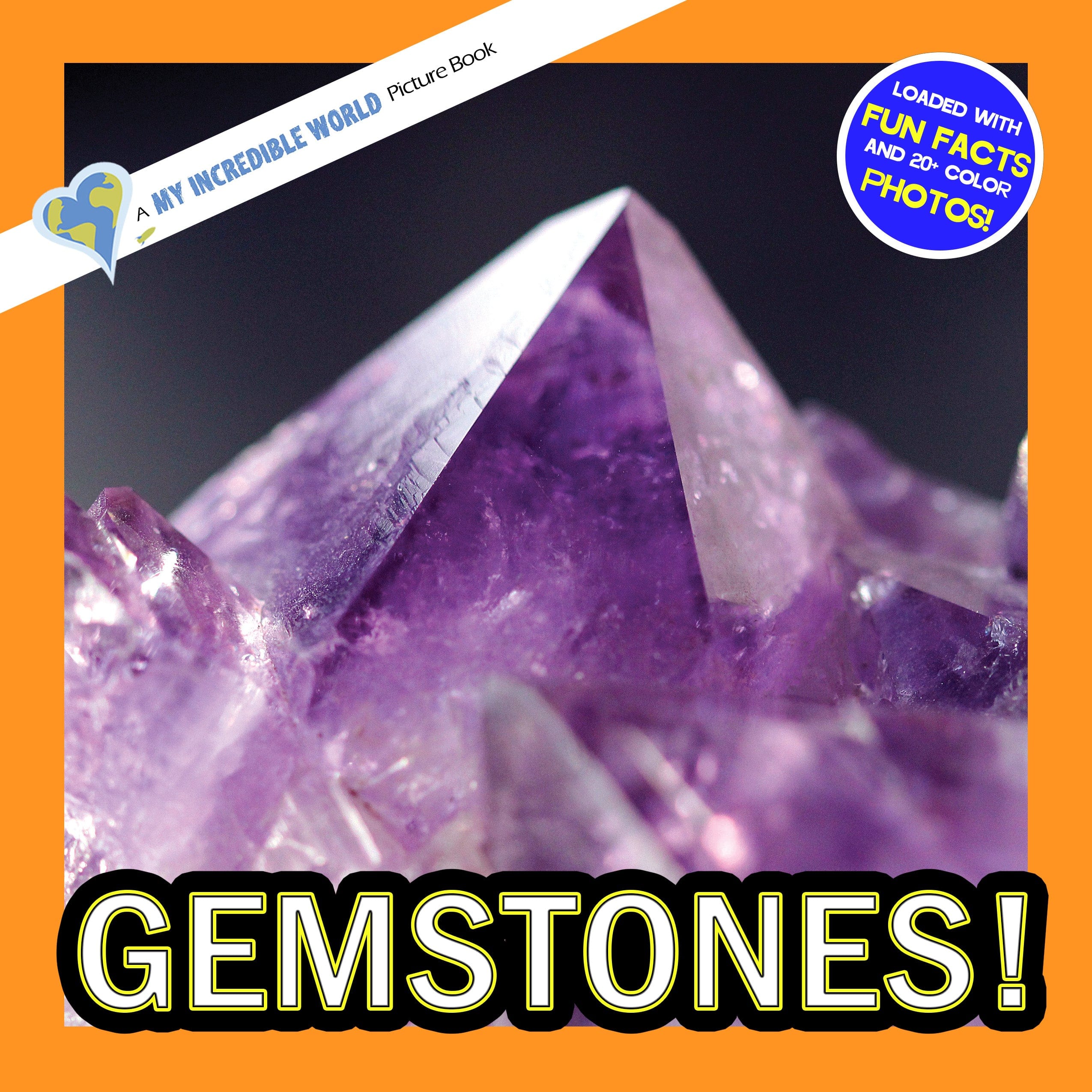 Gemstones! A My Incredible World Picture Book for Children