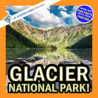 Glacier National Park! A My Incredible World Picture Book for Children