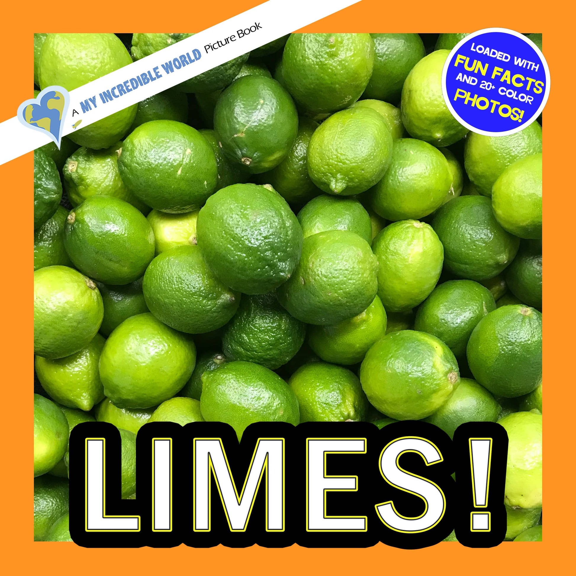Limes! A My Incredible World Picture Book for Children