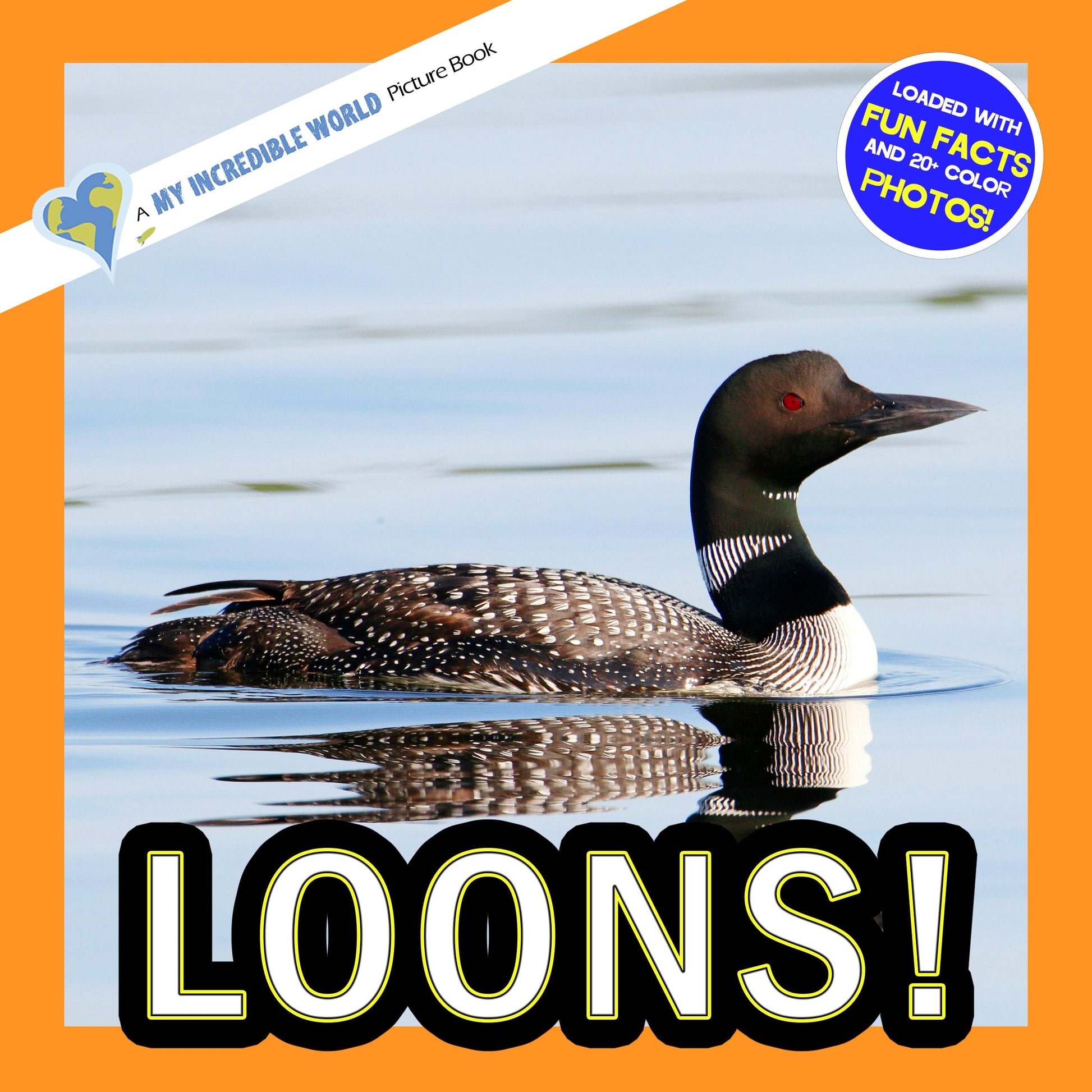 Loons! A My Incredible World Picture Book for Children