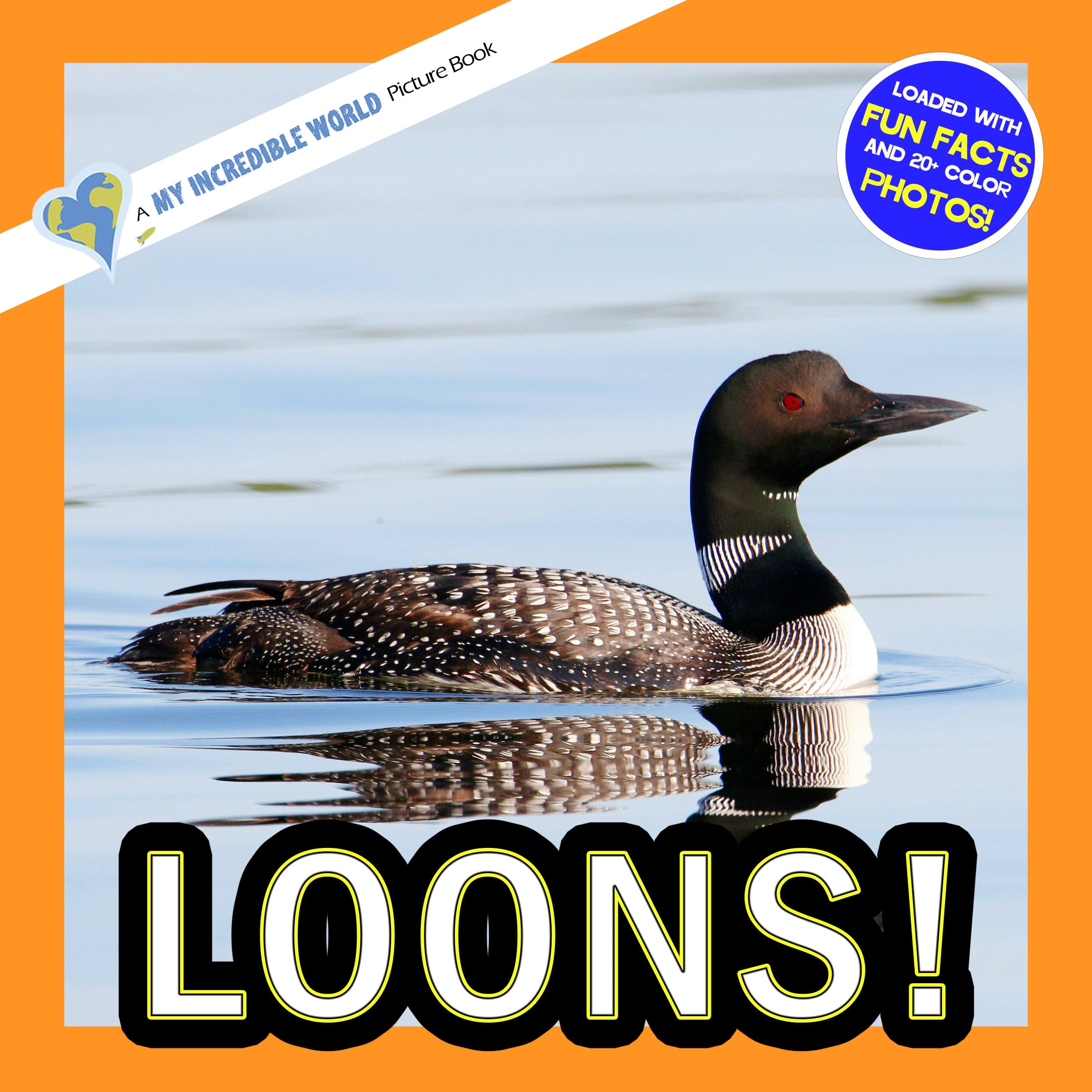 Loons! A My Incredible World Picture Book for Children