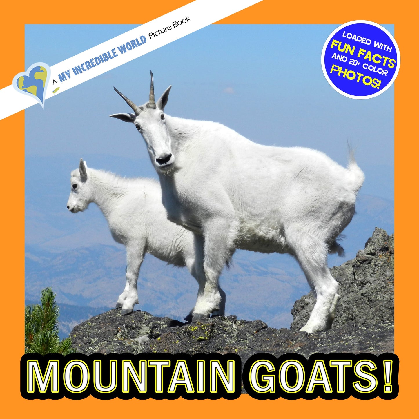 Mountain Goats! A My Incredible World Picture Book for Children