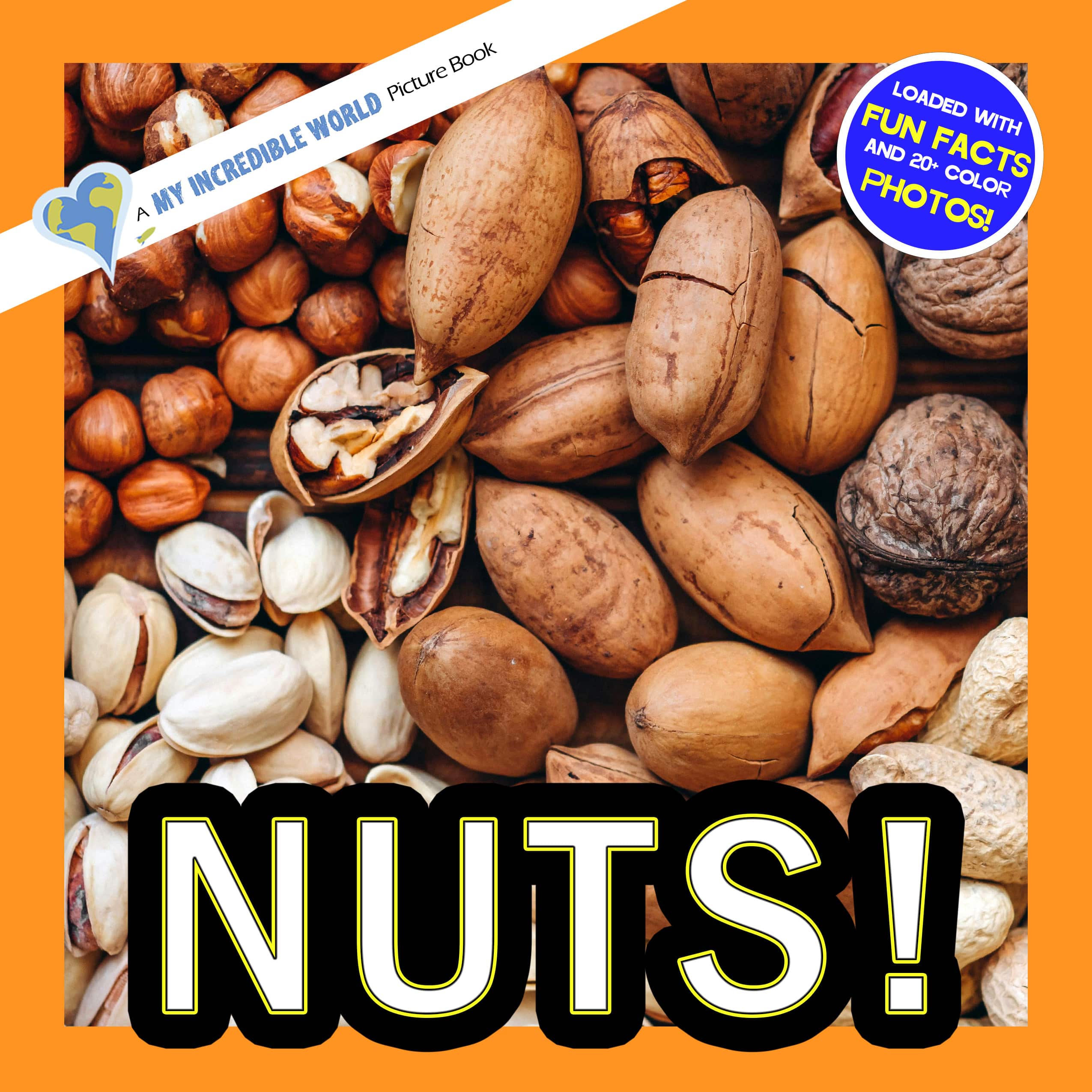 Nuts! A My Incredible World Picture Book for Children