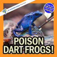 Poison Dart Frogs! A My Incredible World Picture Book for Children