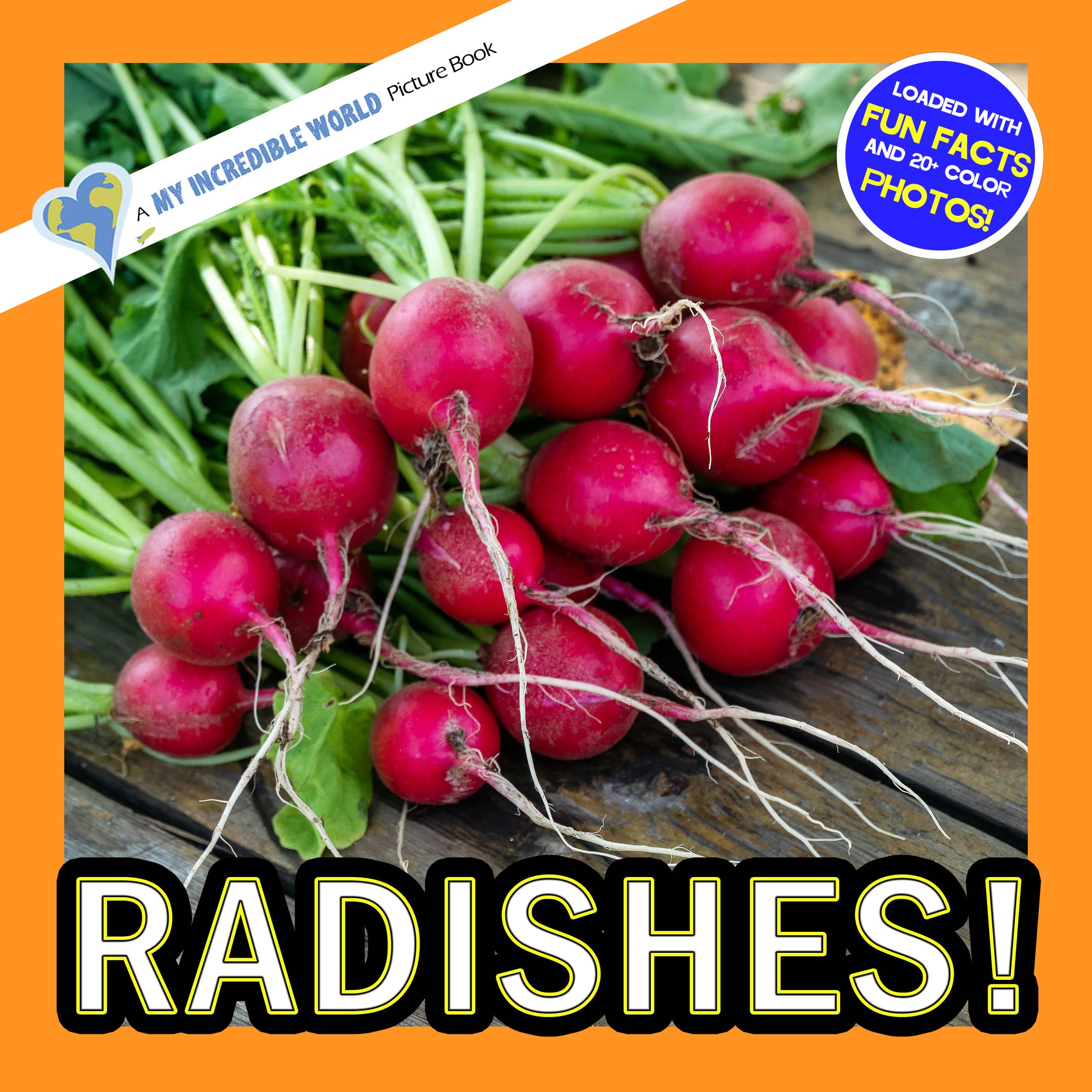 Radishes! A My Incredible World Picture Book for Children