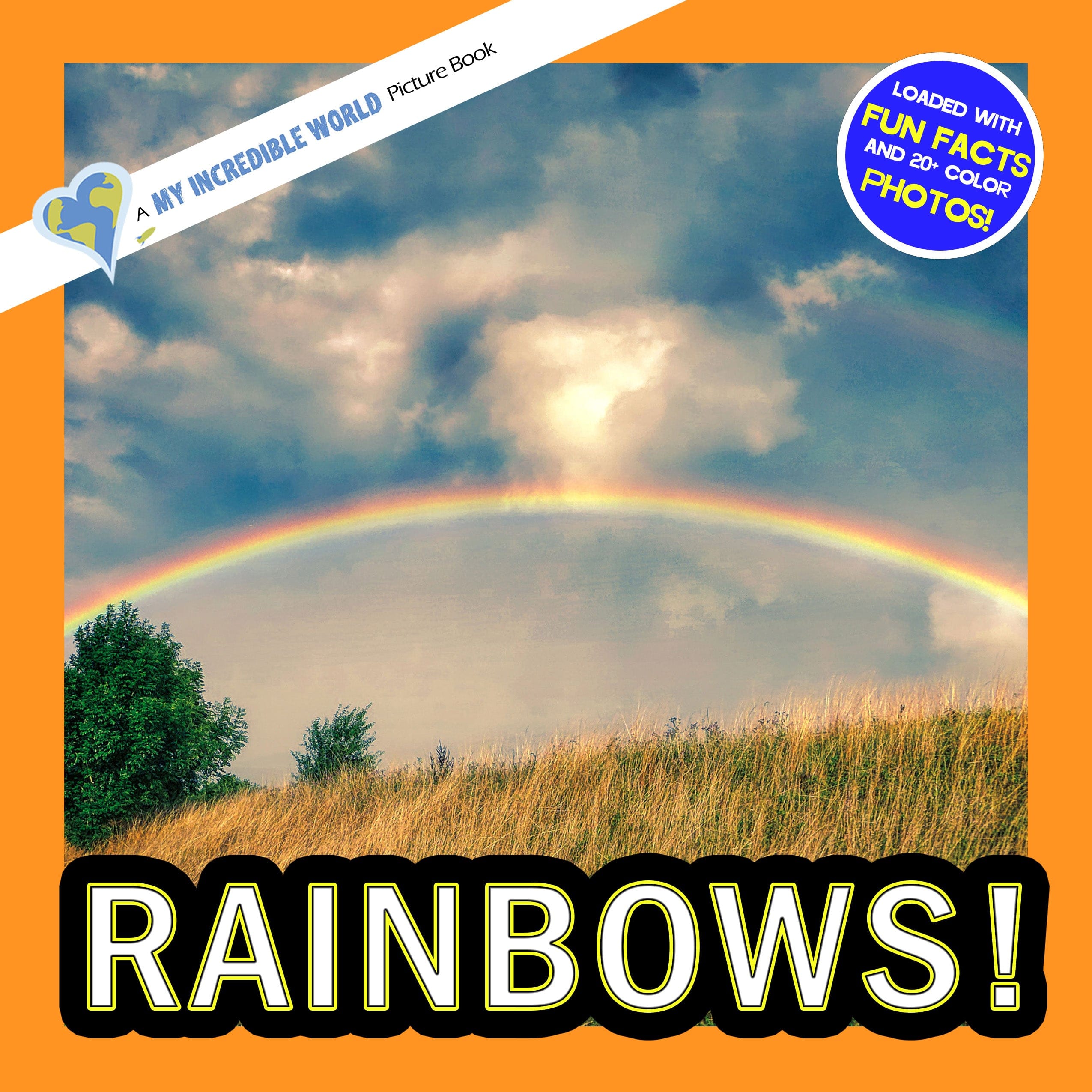 Rainbows! A My Incredible World Picture Book for Children