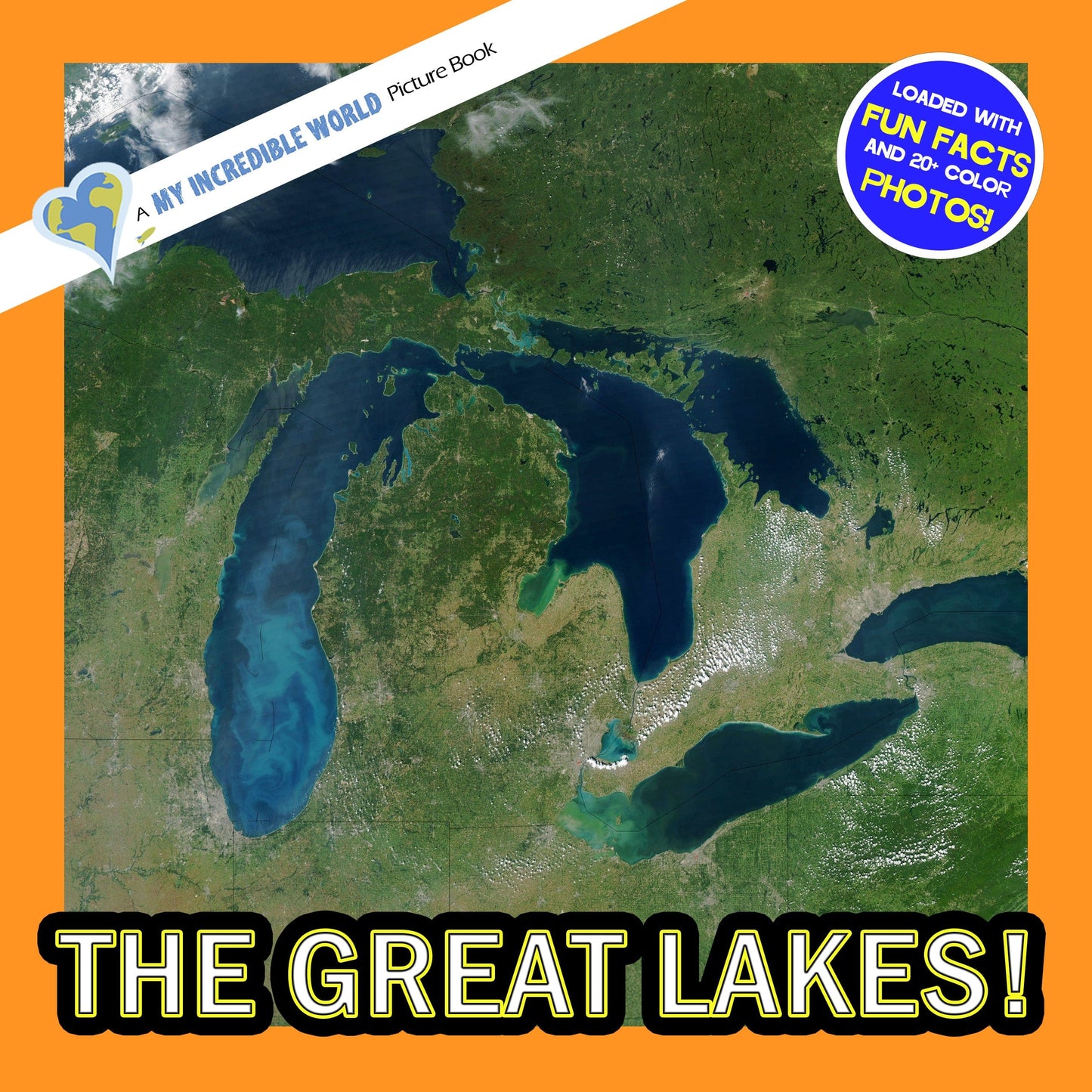 The Great Lakes! A My Incredible World Picture Book for Children
