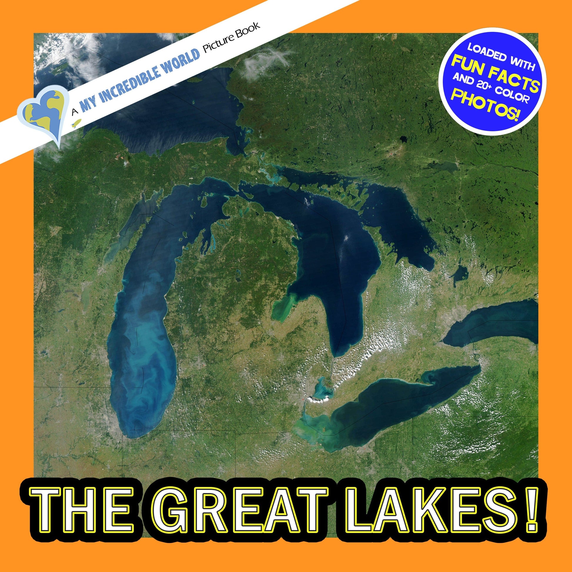 The Great Lakes! A My Incredible World Picture Book for Children