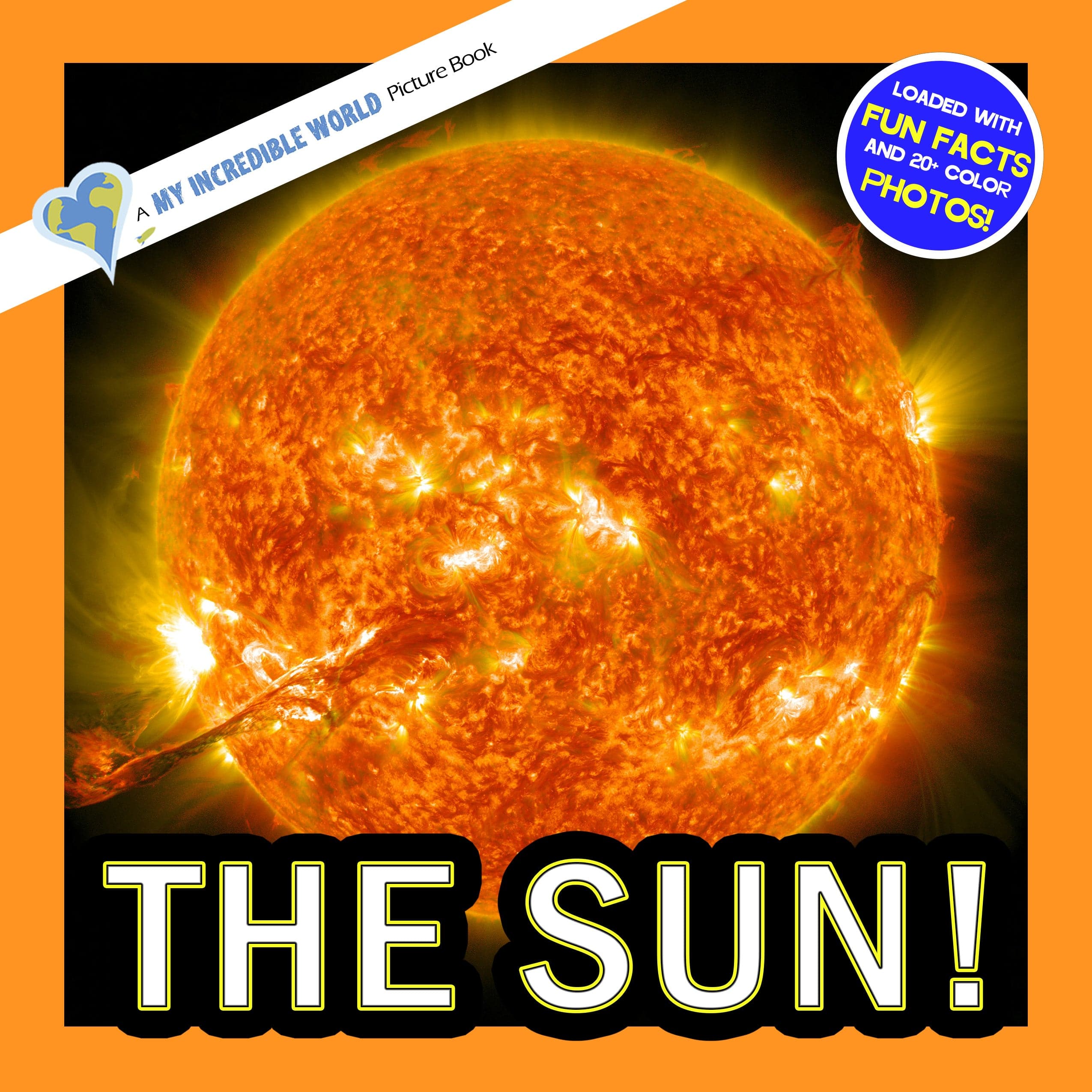 The Sun! A My Incredible World Picture Book for Children