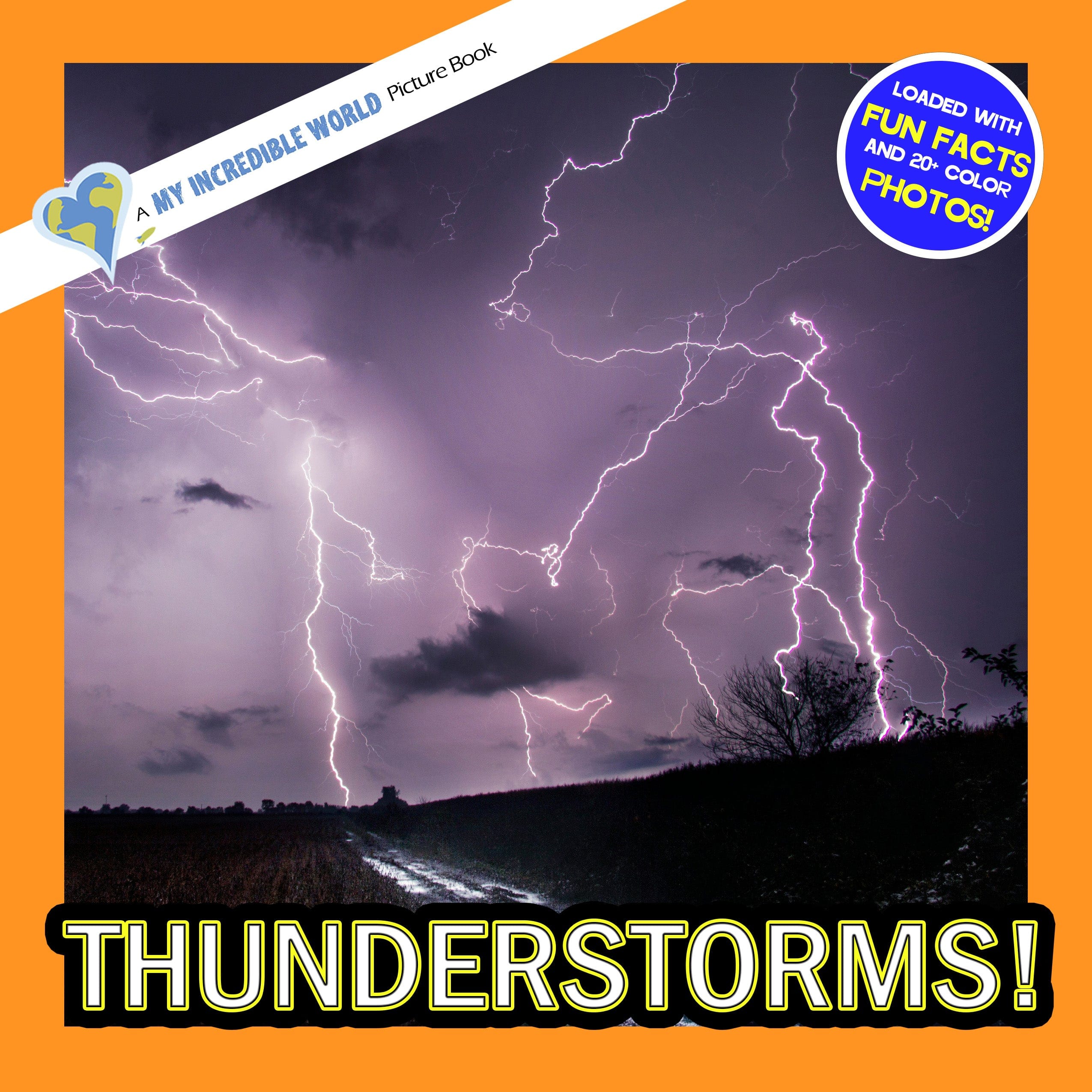 Thunderstorms! A My Incredible World Picture Book for Children