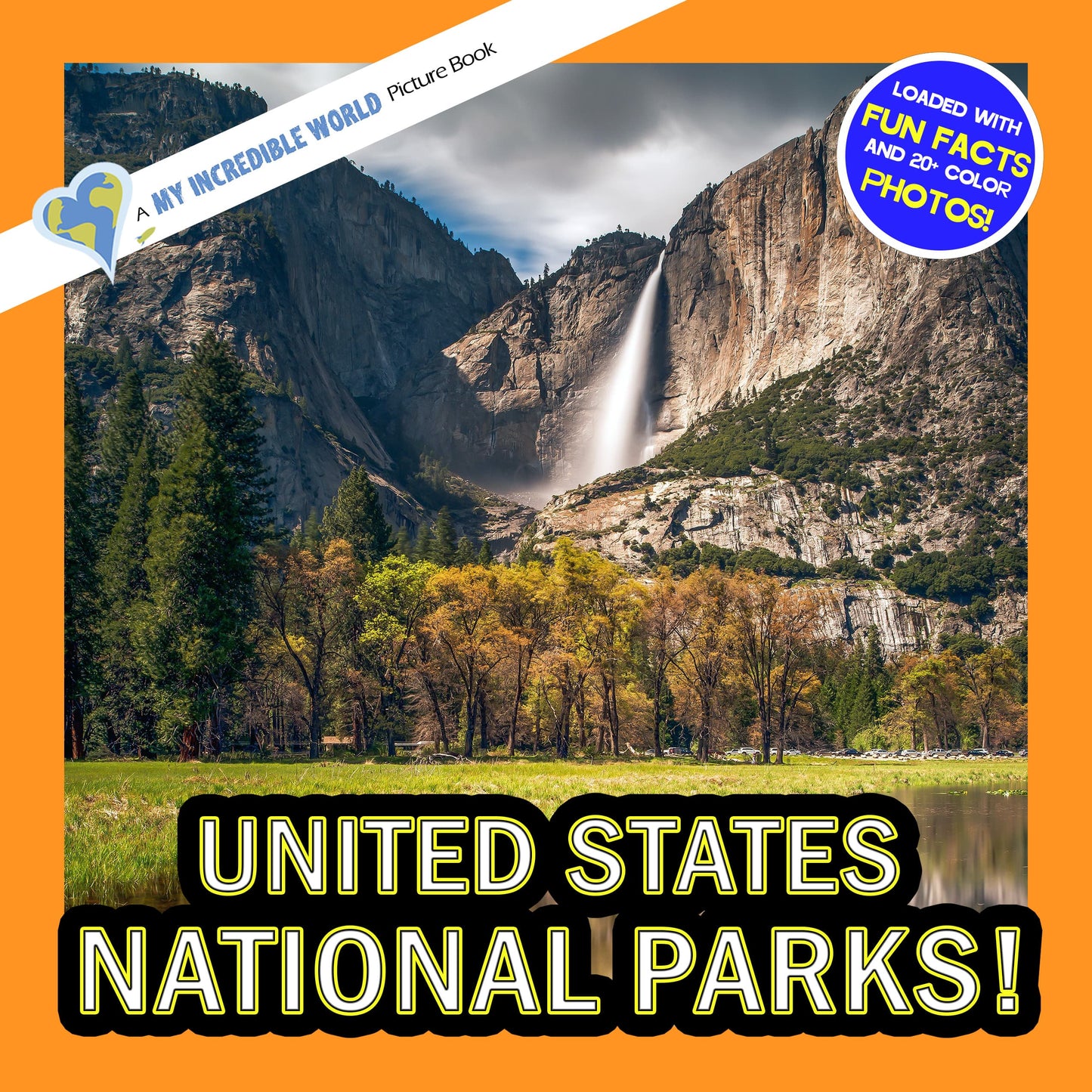 United States National Parks! A My Incredible World Picture Book for Children