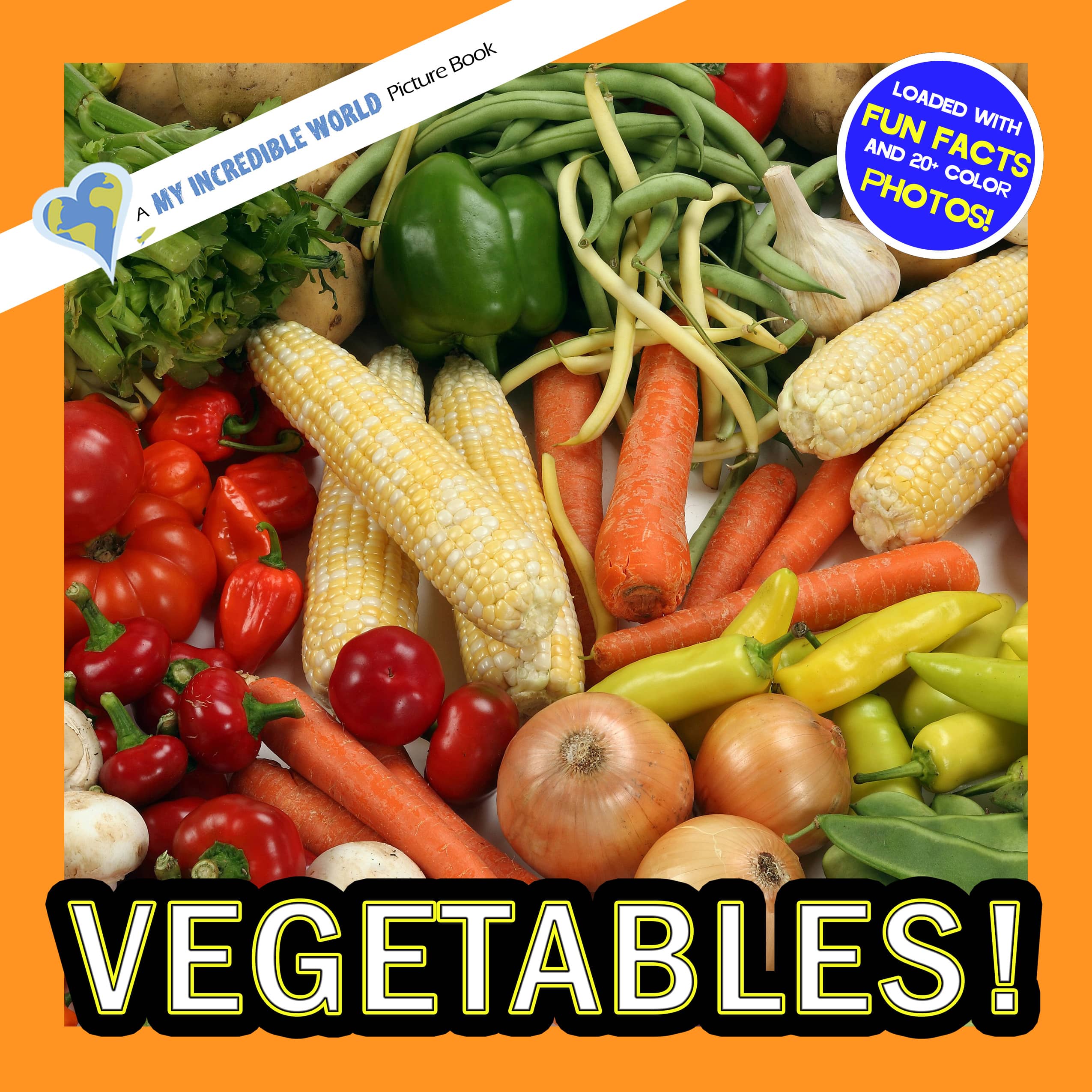 Vegetables! A My Incredible World Picture Book for Children