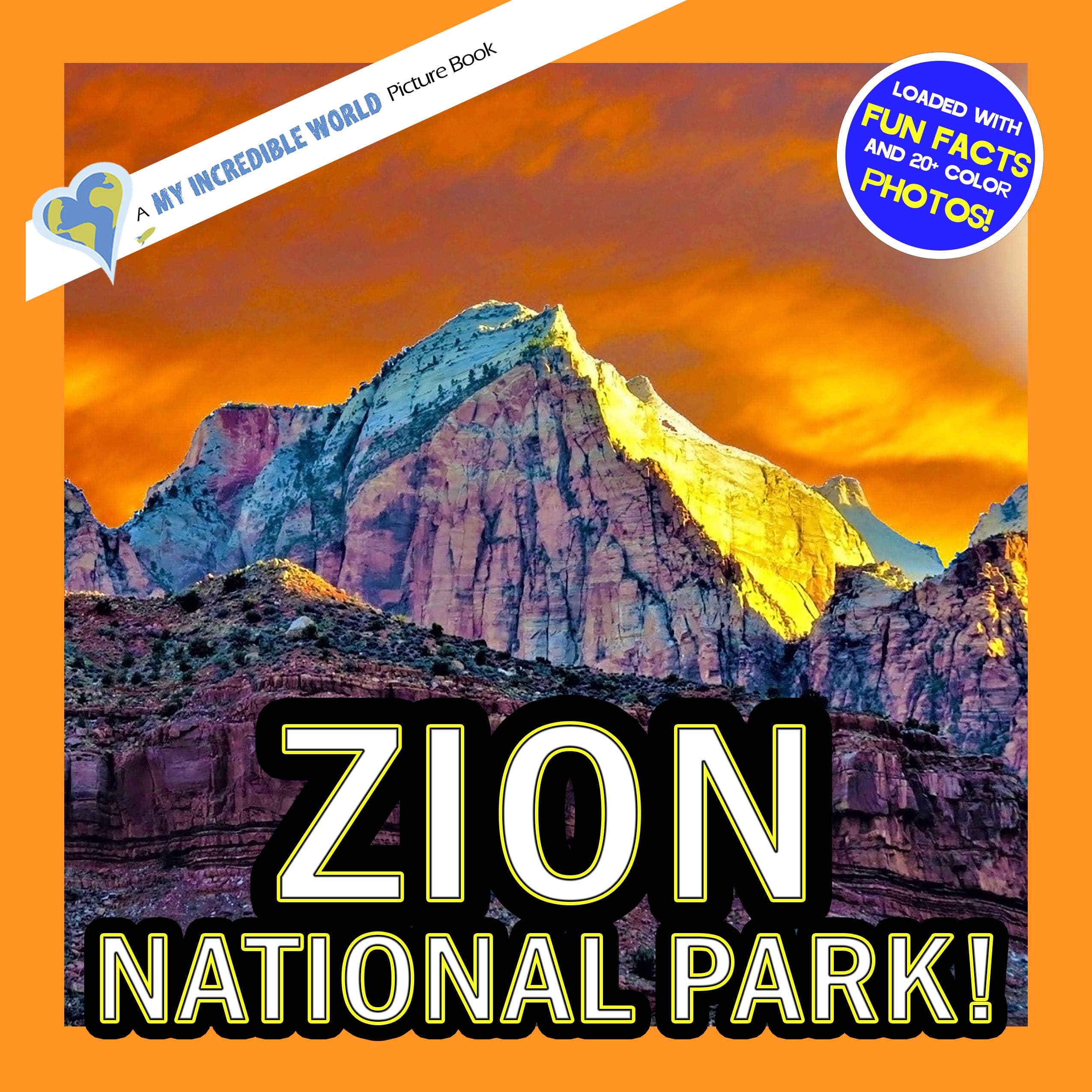 Zion National Park! A My Incredible World Picture Book for Children