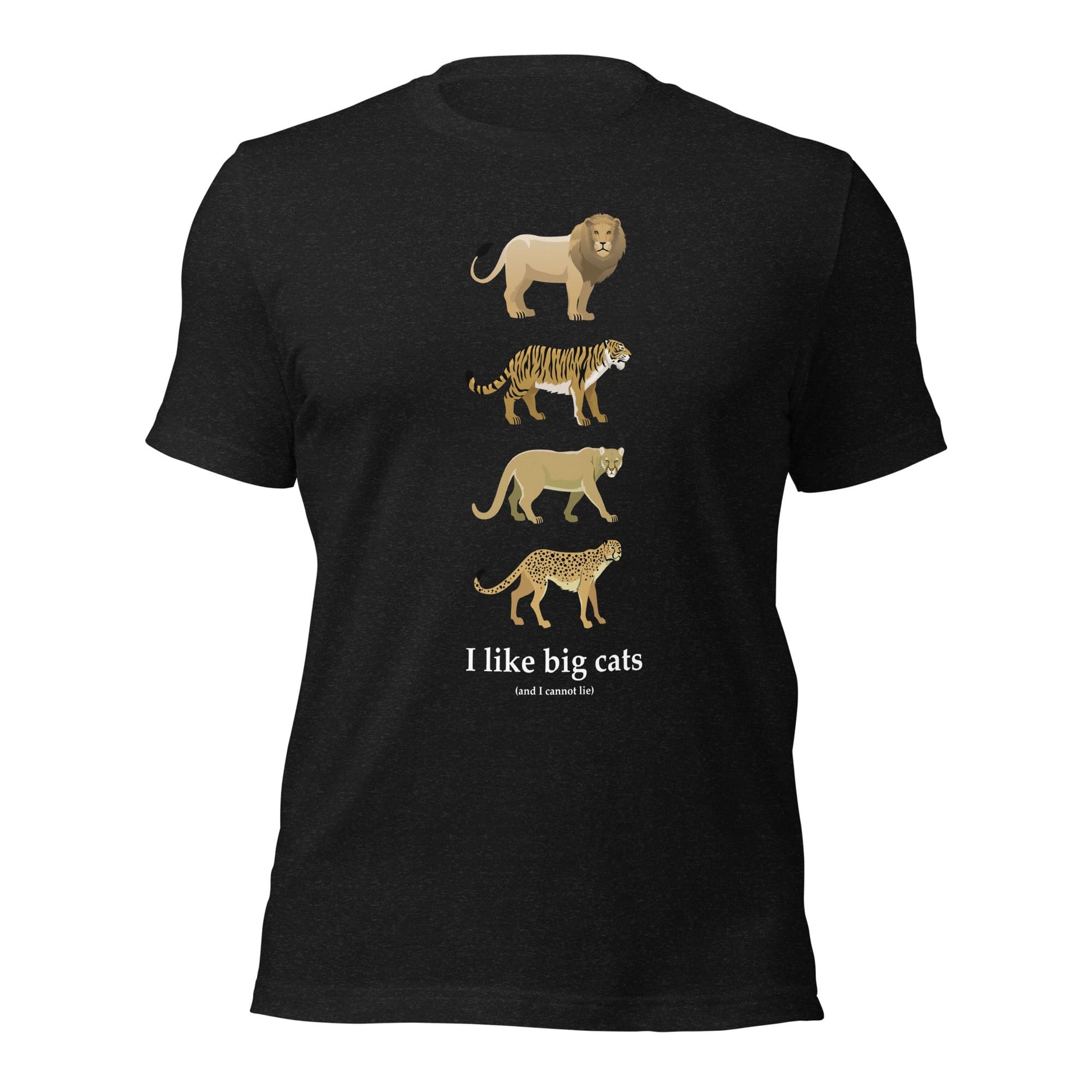 "I Like Big Cats (And I Cannot Lie)" Big Cat T-Shirt (Adult Unisex) Black Heather / XS