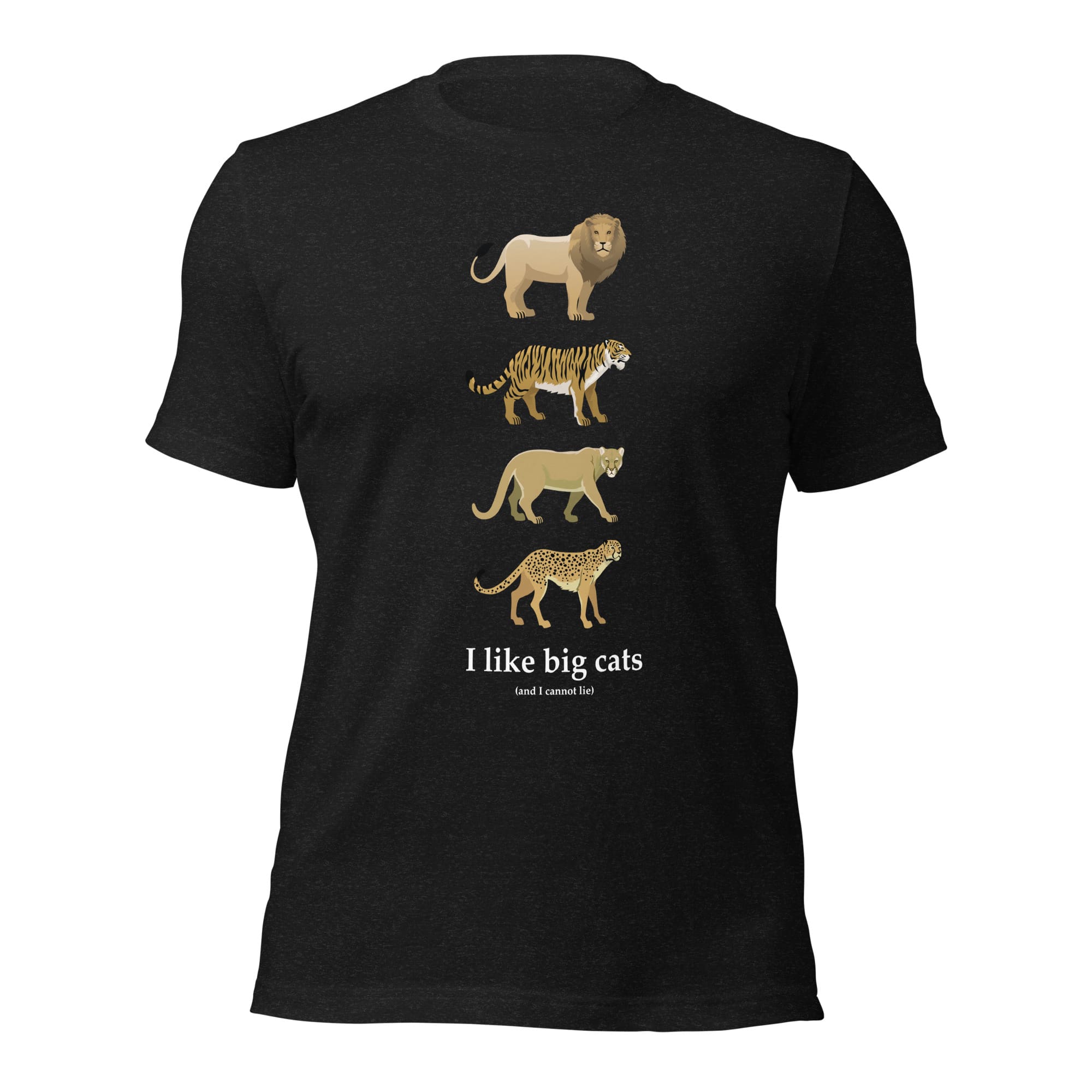 "I Like Big Cats (And I Cannot Lie)" Big Cat T-Shirt (Adult Unisex) Black Heather / XS