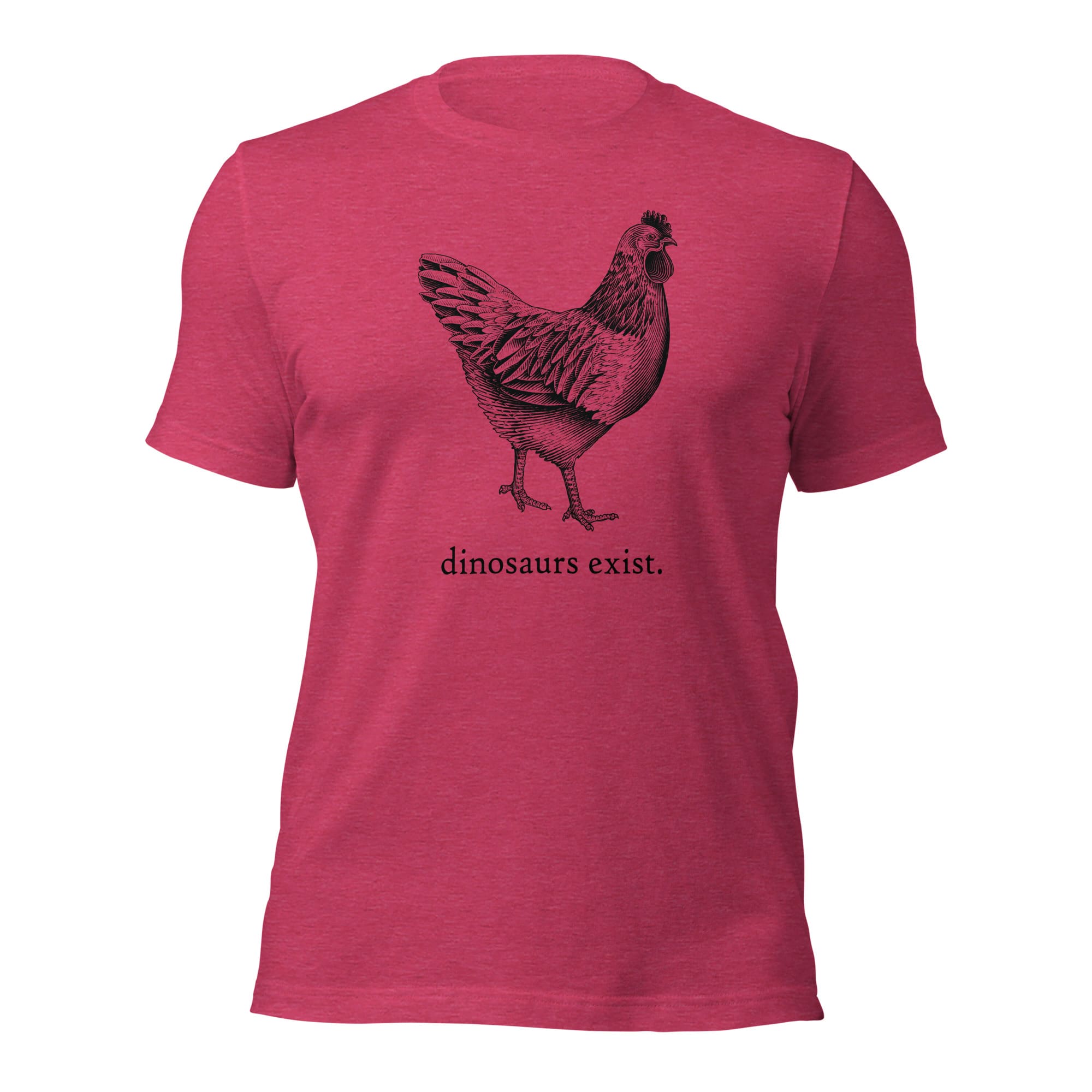 "Dinosaurs Exist" Chicken T-Shirt (Adult Unisex/Men's) Heather Raspberry / S