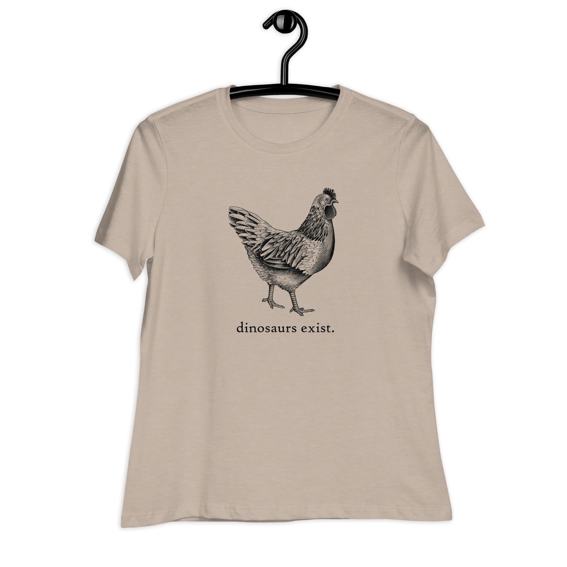 "Dinosaurs Exist" Chicken T-Shirt for Women Heather Stone / S