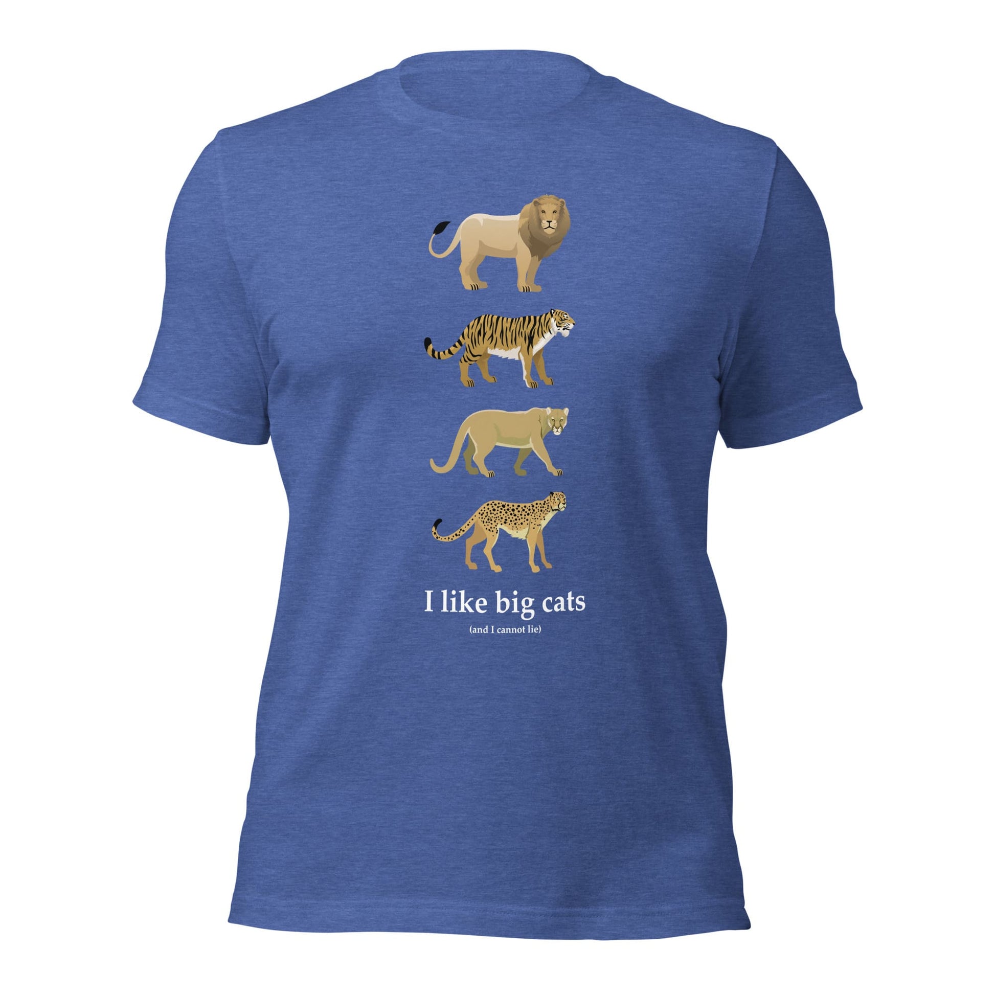 "I Like Big Cats (And I Cannot Lie)" Big Cat T-Shirt (Adult Unisex) Heather True Royal / S