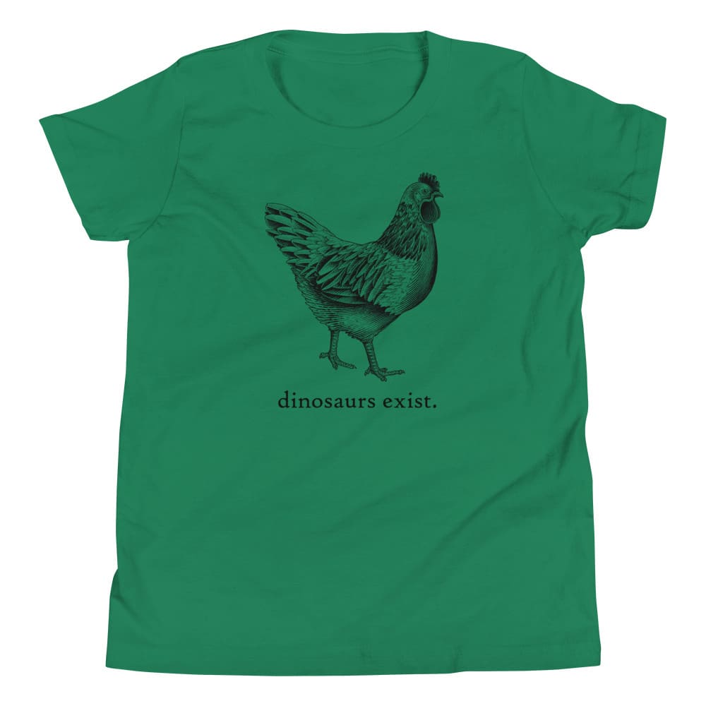 "Dinosaurs Exist" Chicken T-Shirt (Youth/Kids Sizes) Kelly / S