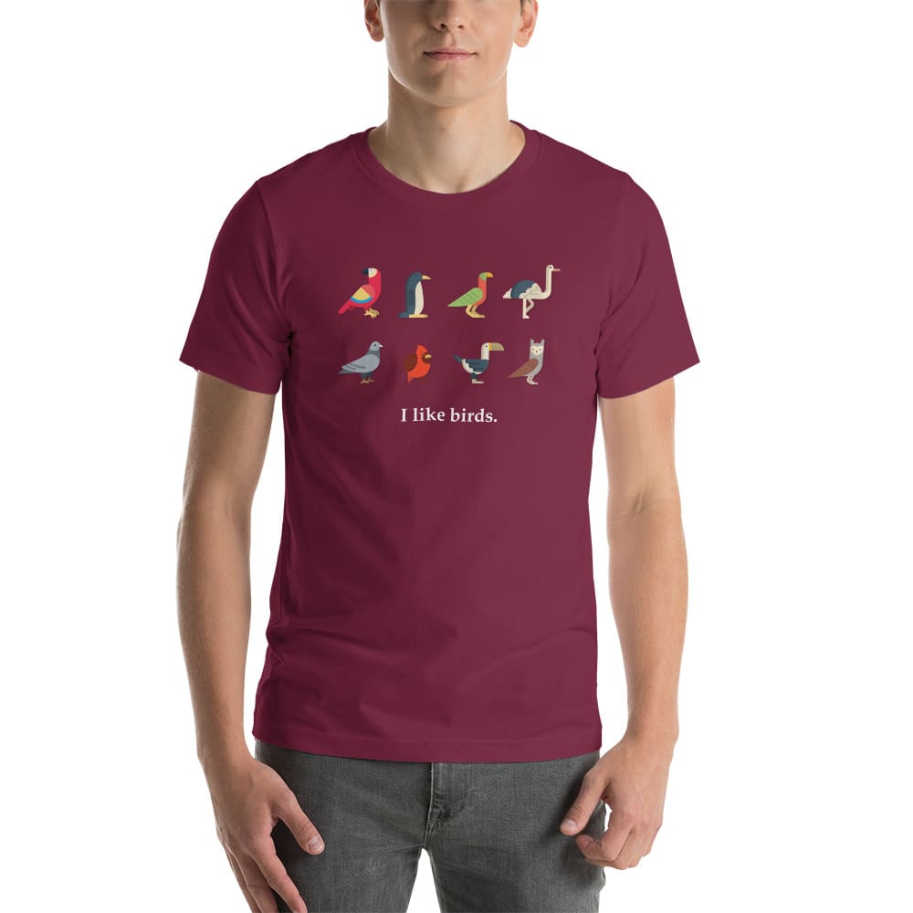 "I Like Birds" Bird Lovers T-Shirt (Adult Unisex / Men's) Maroon / XS