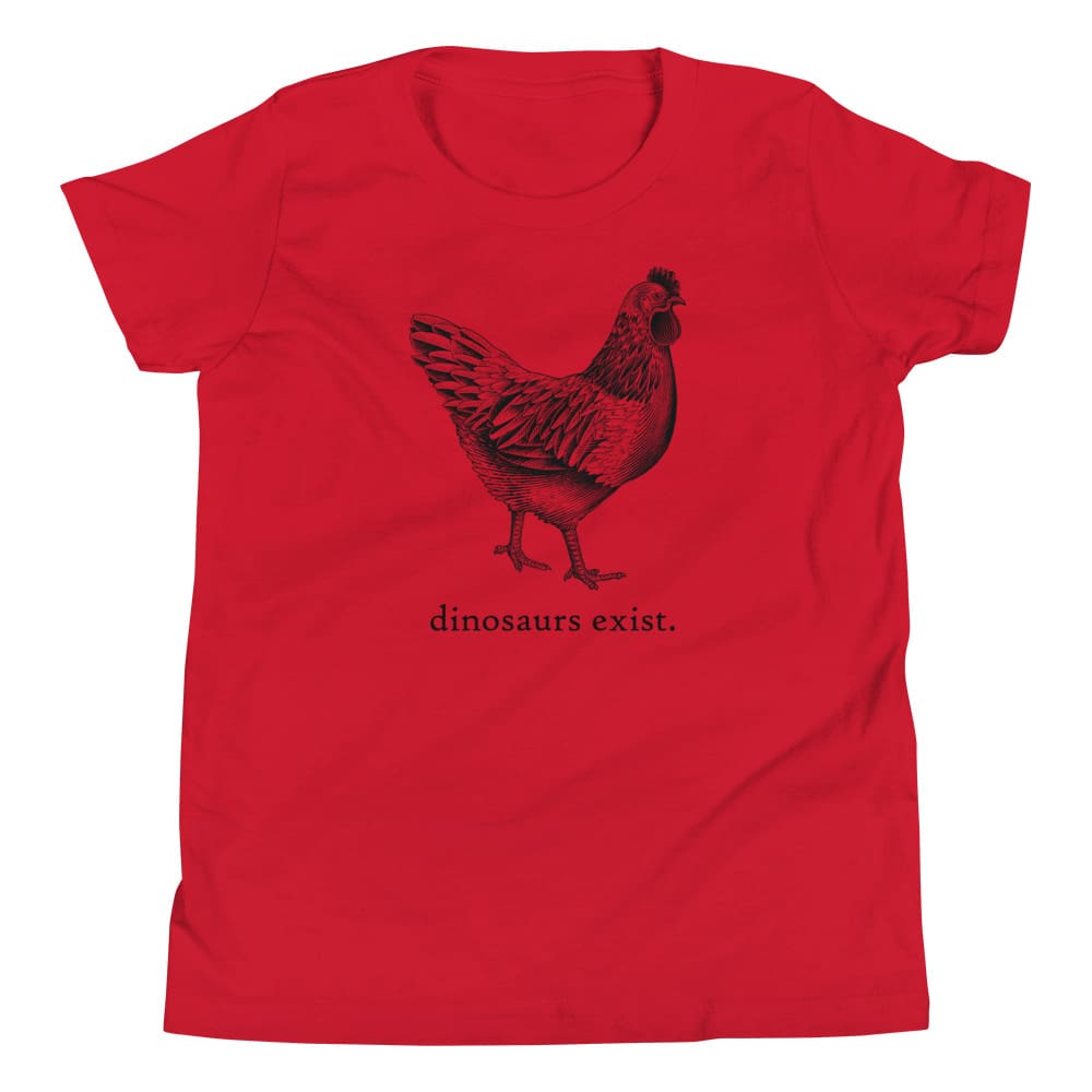 "Dinosaurs Exist" Chicken T-Shirt (Youth/Kids Sizes) Red / S