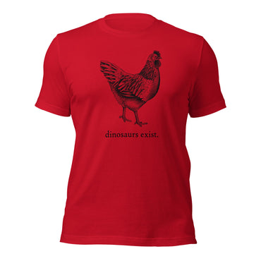 "Dinosaurs Exist" Chicken T-Shirt (Adult Unisex/Men's) Red / XS