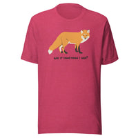 "Was It Something I Said?" Fox T-Shirt (Adult Unisex)